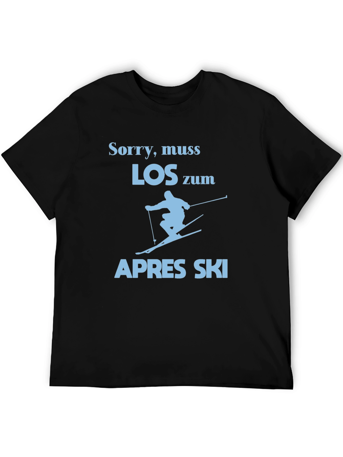 Sorry Muss Los Zum Apres Ski Graphic Tee