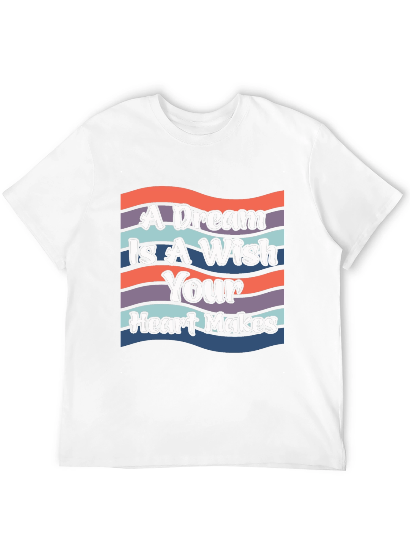 Dream Wish Heart Makes T-Shirt