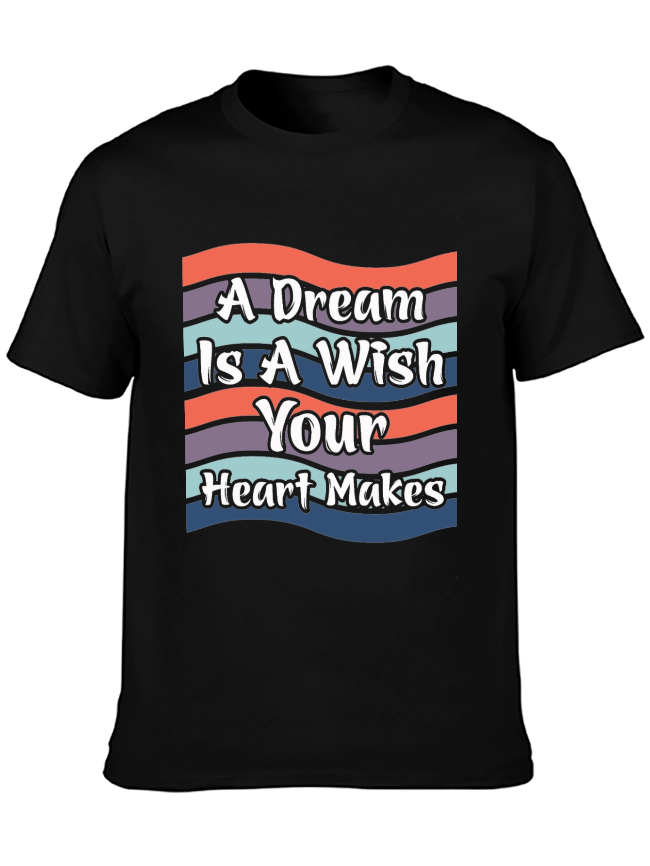 Dream Wish Heart Makes T-Shirt