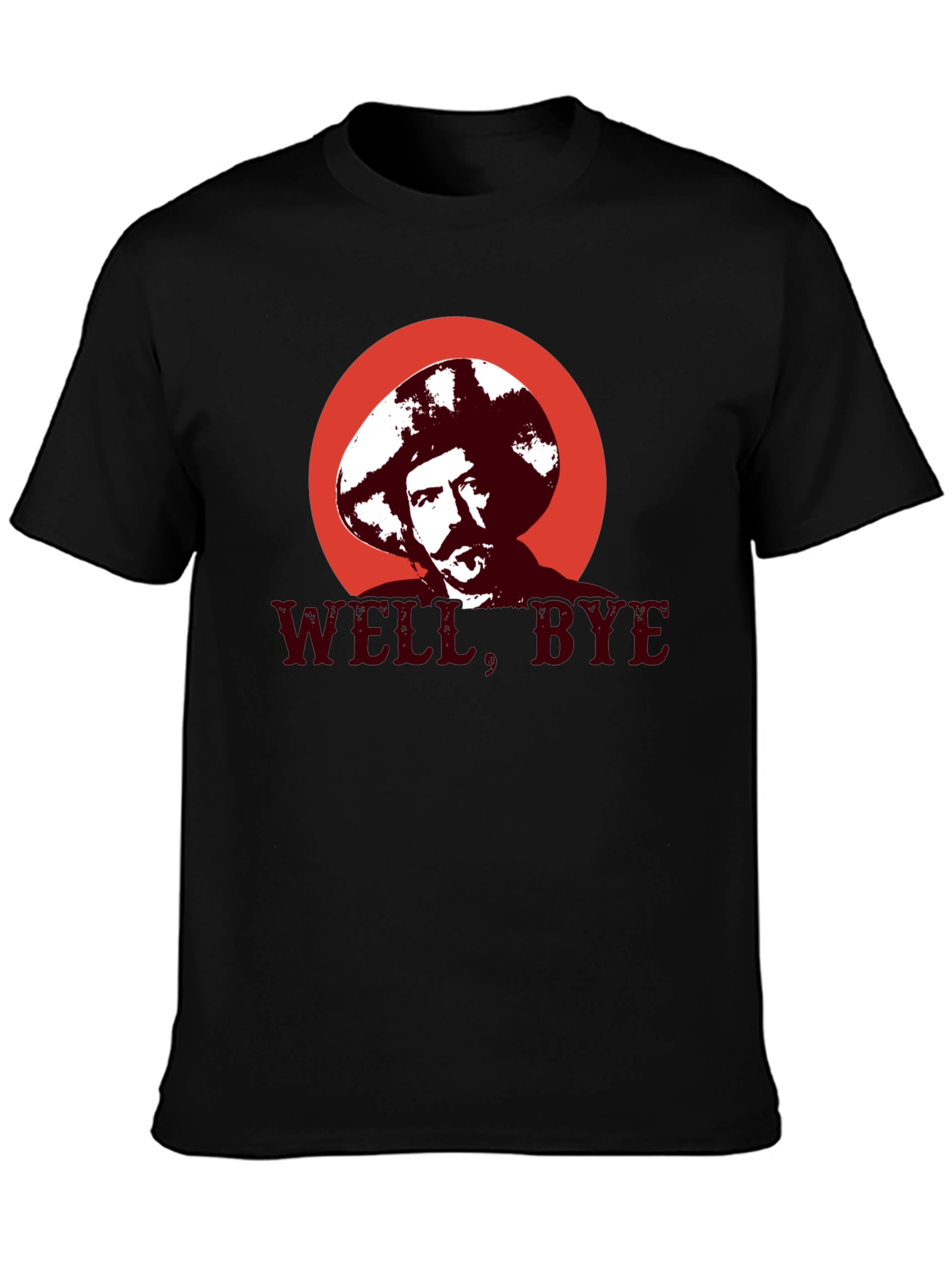Well Bye T-Shirt - Funny Graphic Tee