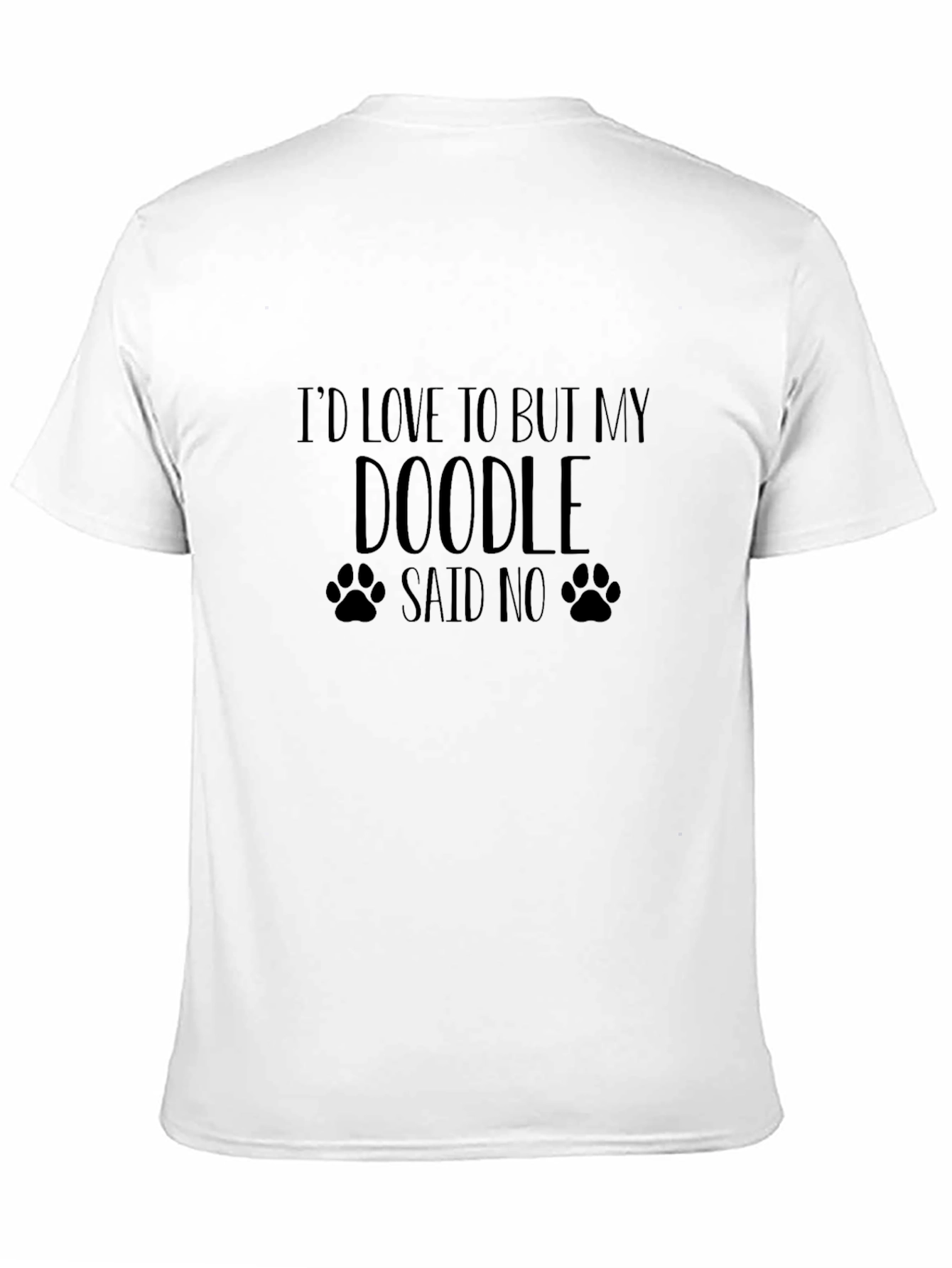 Doodle Said No T-Shirt - Dog Lover Tee