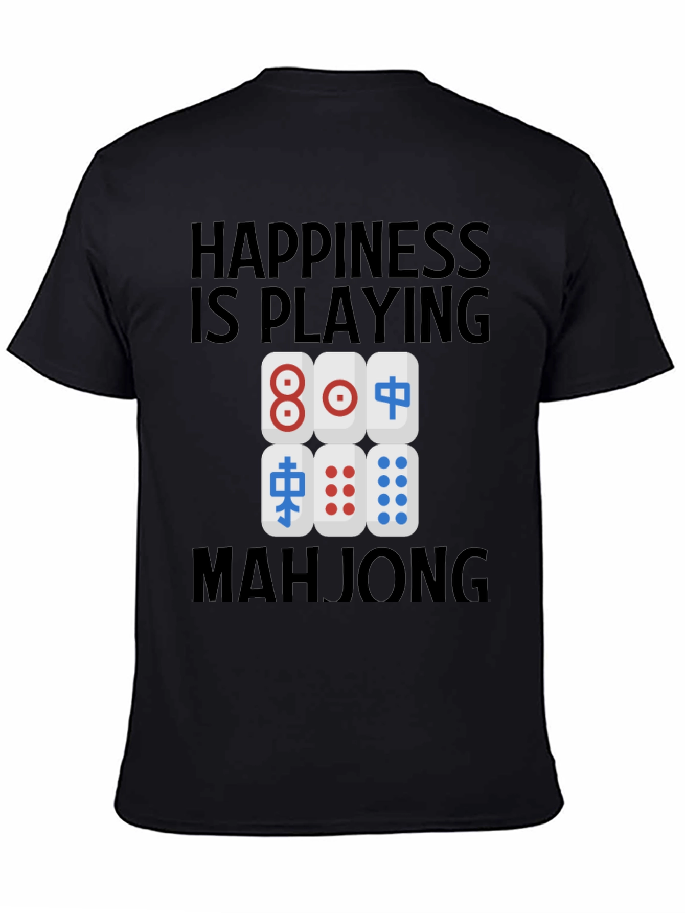 Mahjong Lovers T-Shirt: Happiness is Playing Mahjong
