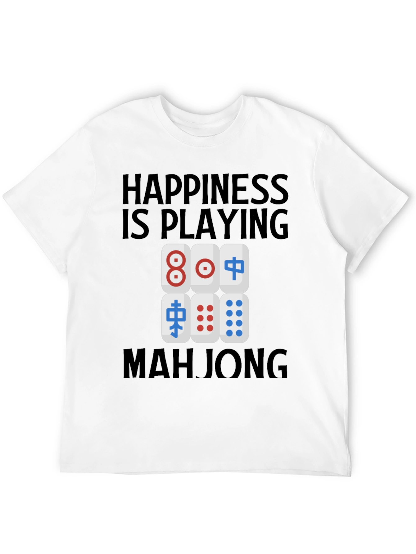 Mahjong Lovers T-Shirt: Happiness is Playing Mahjong
