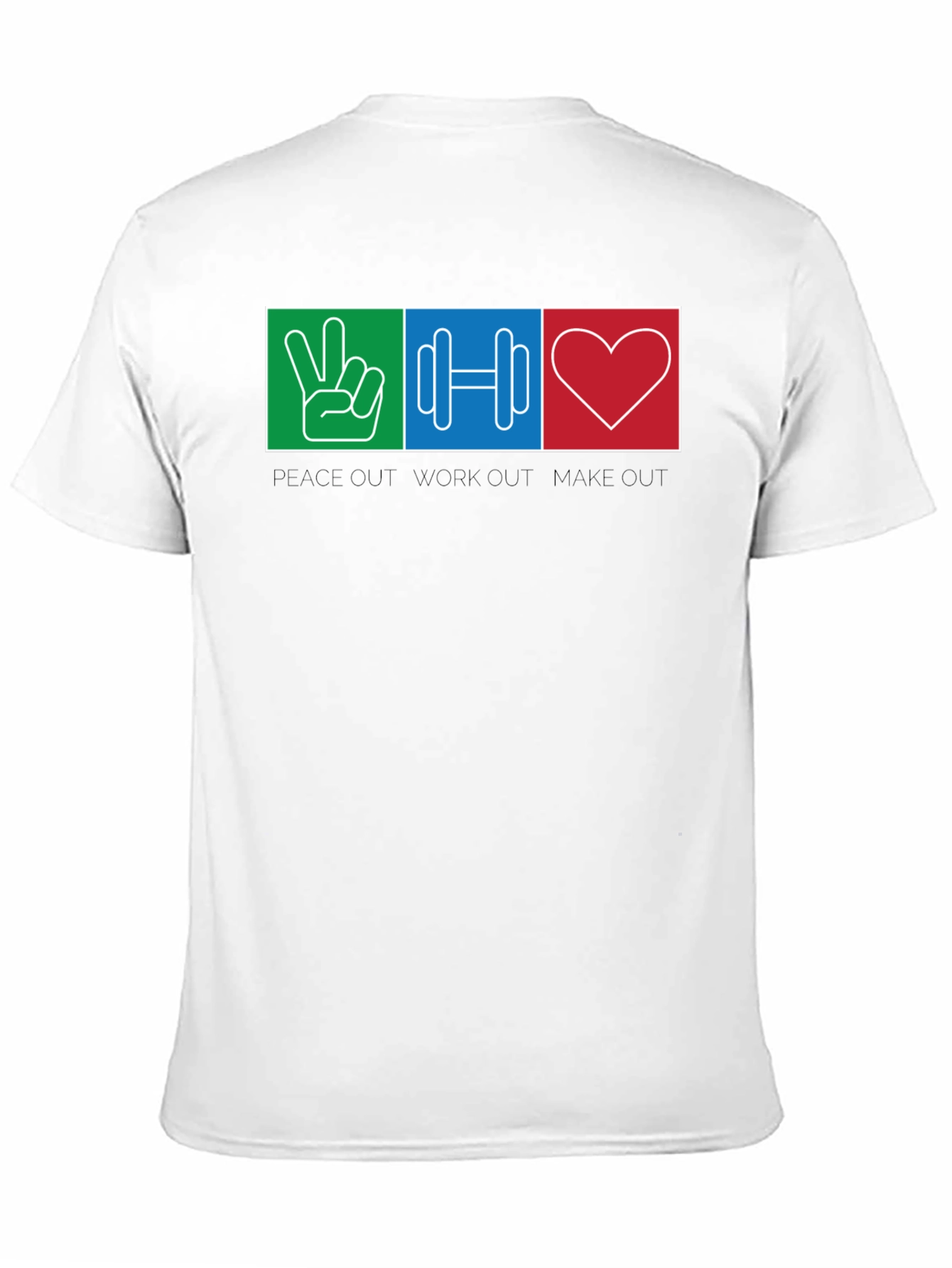 Peace Out Workout Make Out T-Shirt