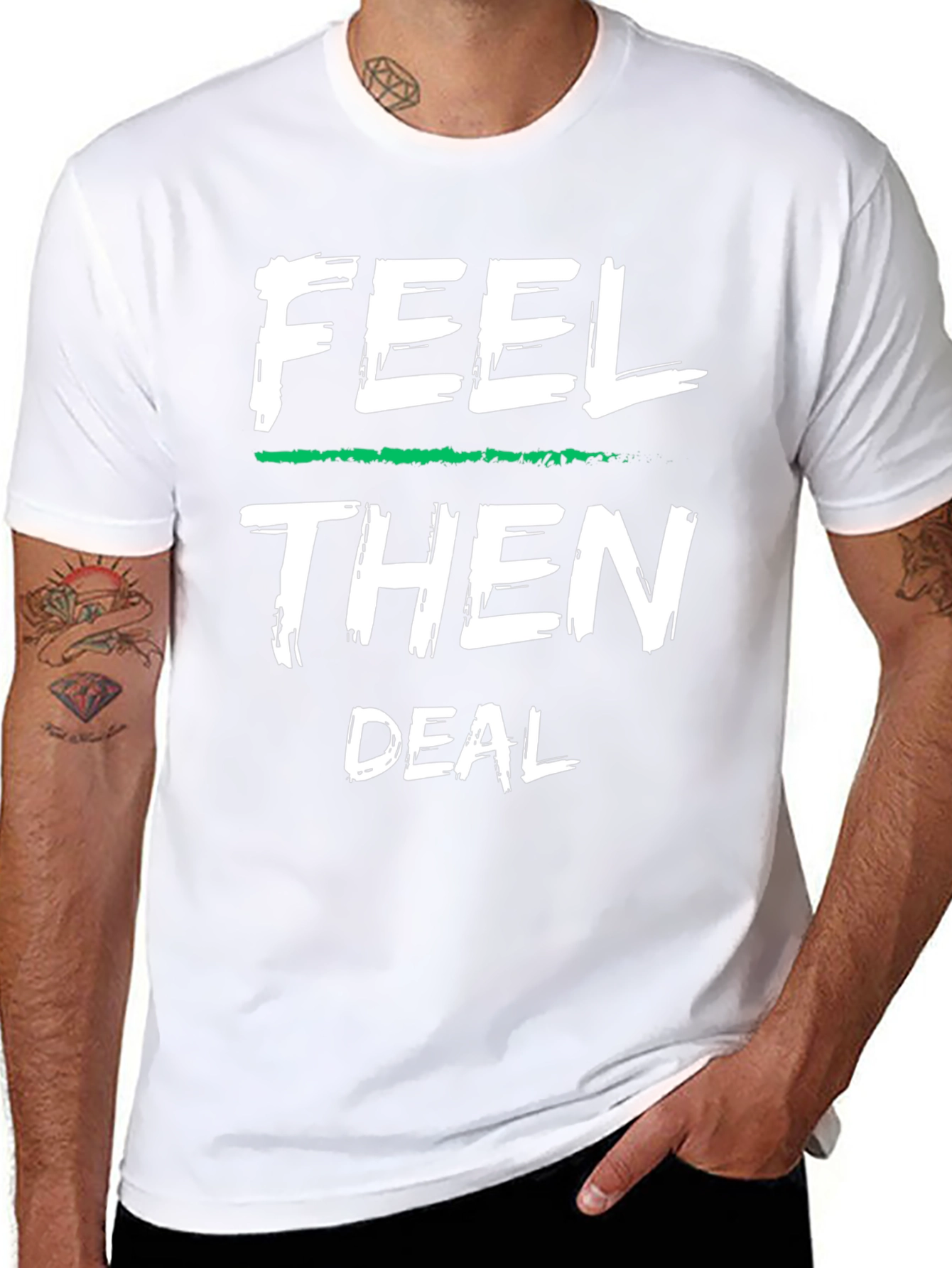 Feel Then Deal Graphic Tee - Cool Statement Shirt