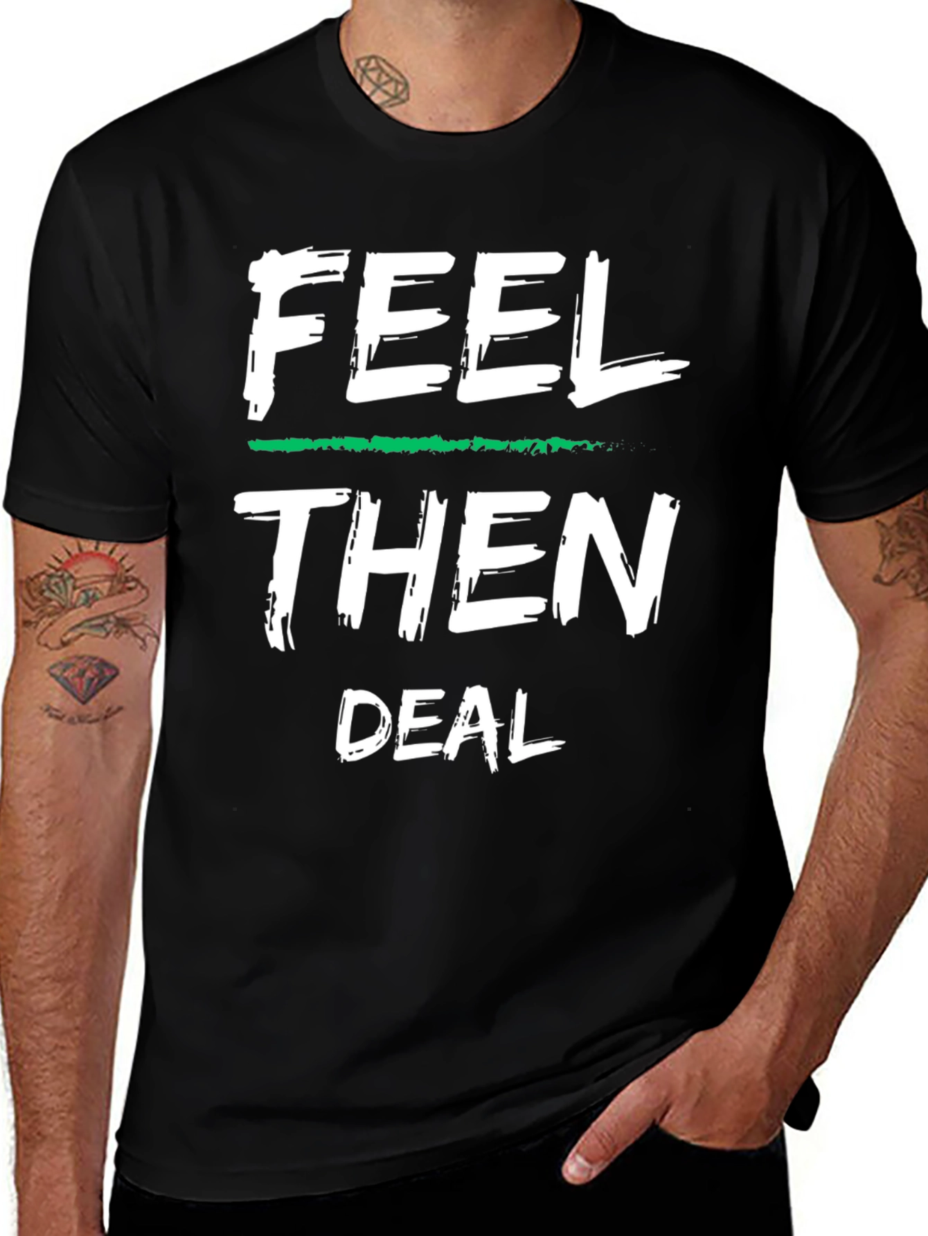 Feel Then Deal Graphic Tee - Cool Statement Shirt
