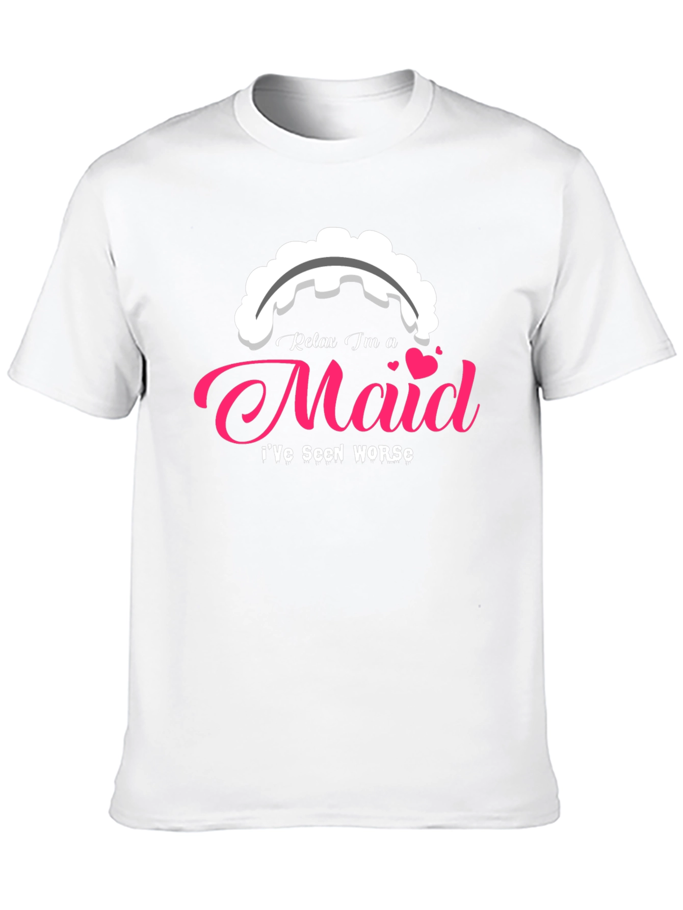 Relax Im a Maid T-Shirt - Novelty Graphic Tee