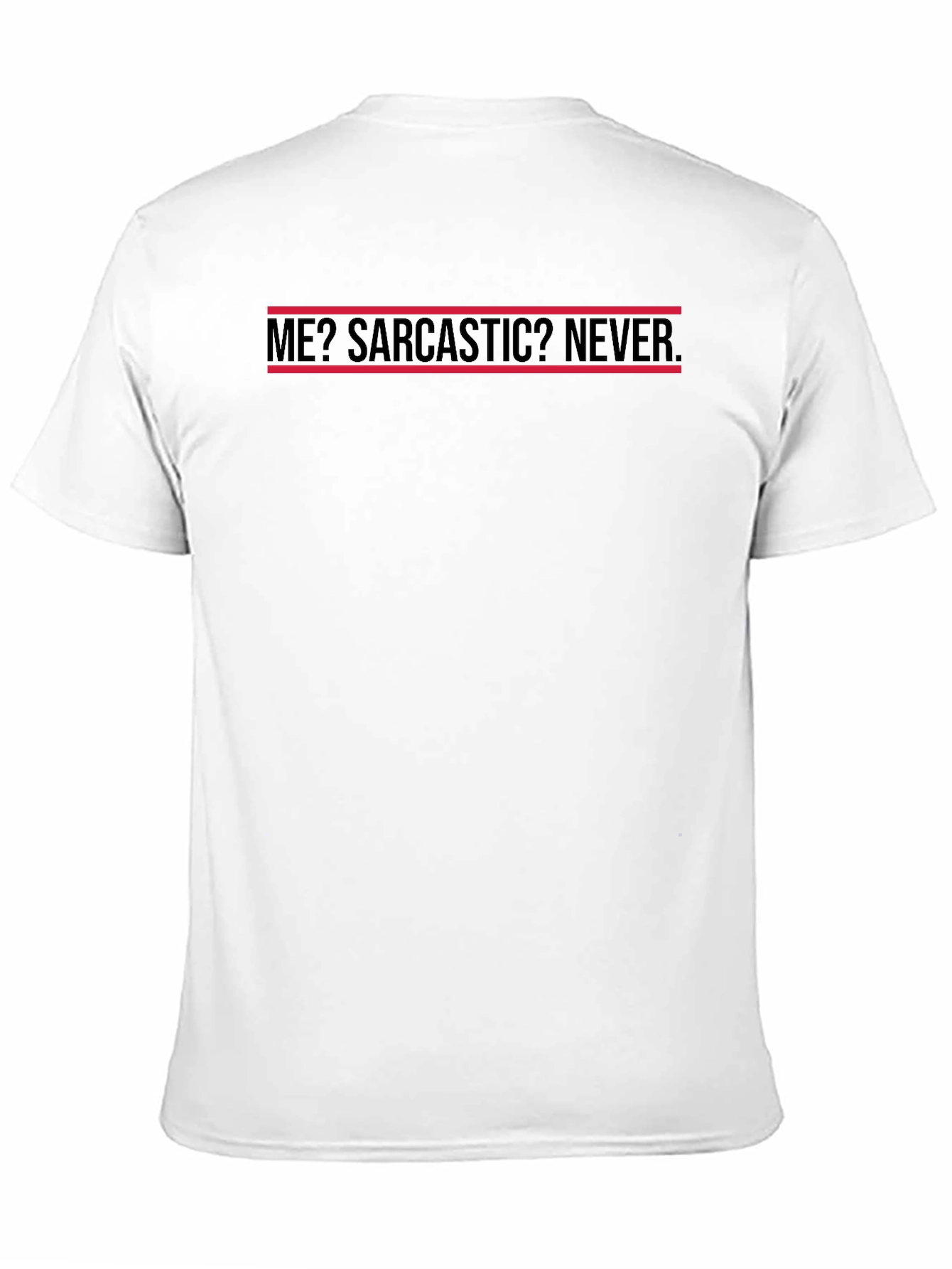 Sarcastic Humor T-Shirt - Never