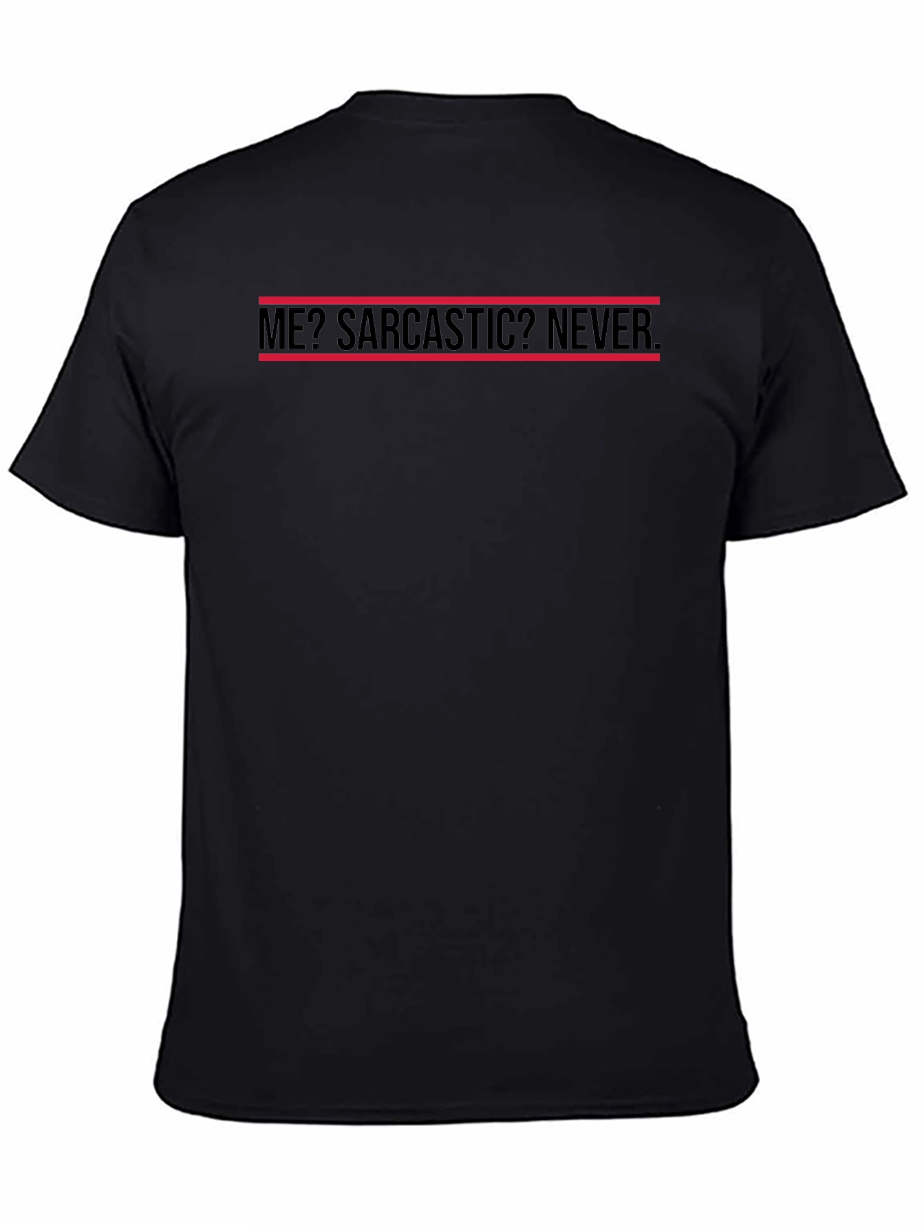 Sarcastic Humor T-Shirt - Never