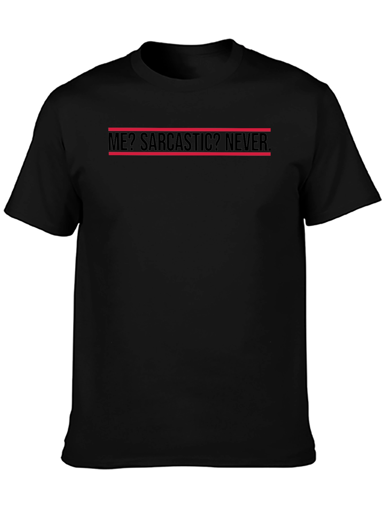 Sarcastic Humor T-Shirt - Never