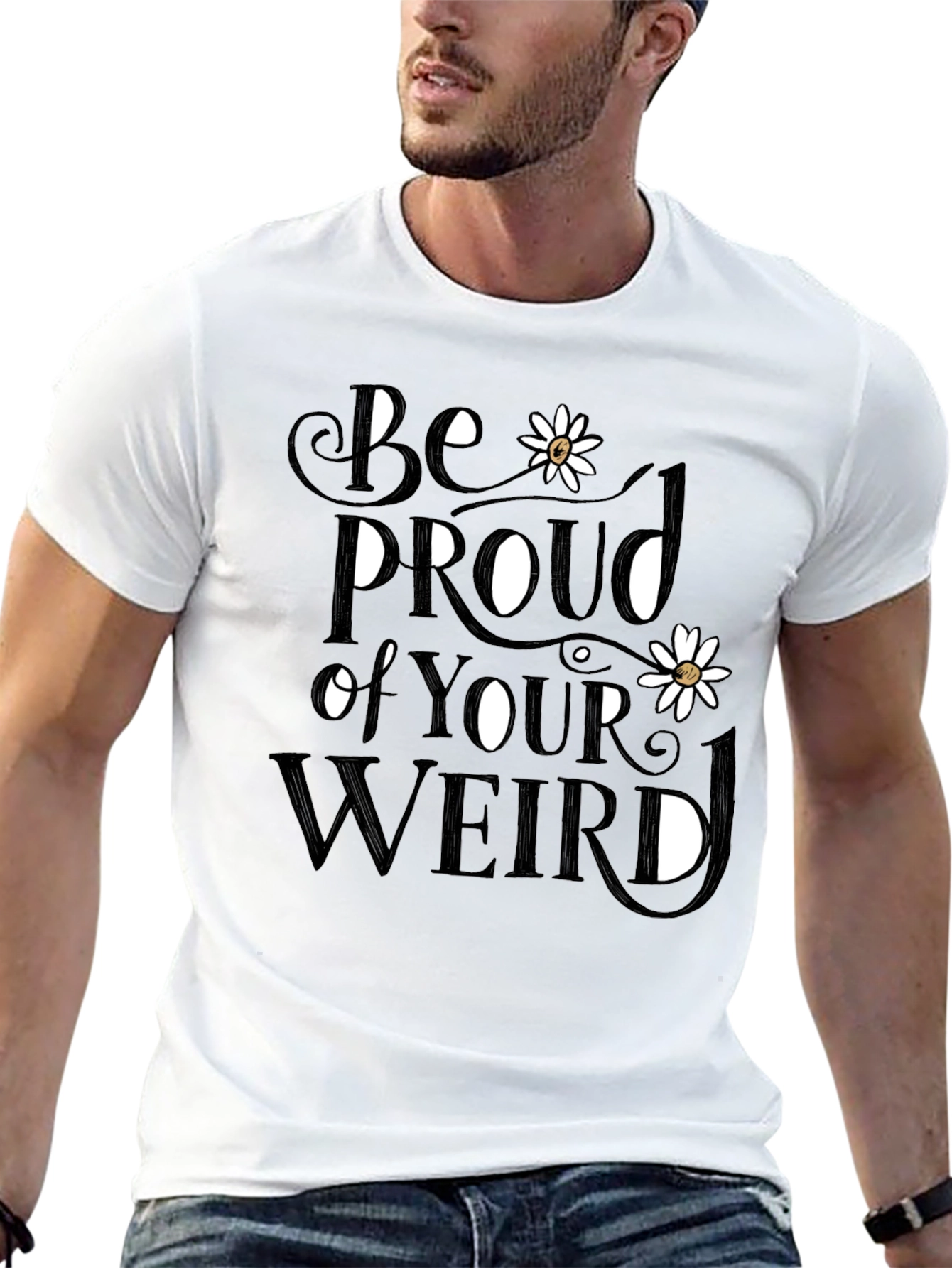 Be Proud of Your Weird T-Shirt