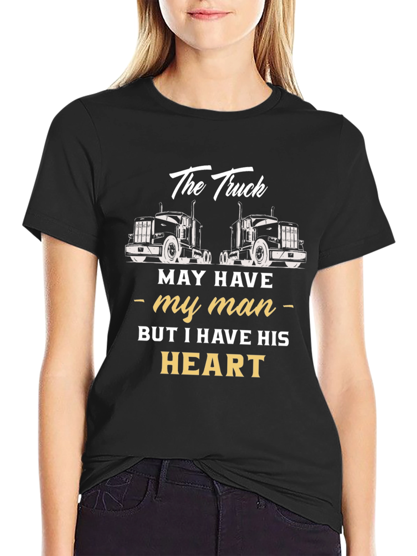 Truckers Wife T-Shirt - He Has My Heart
