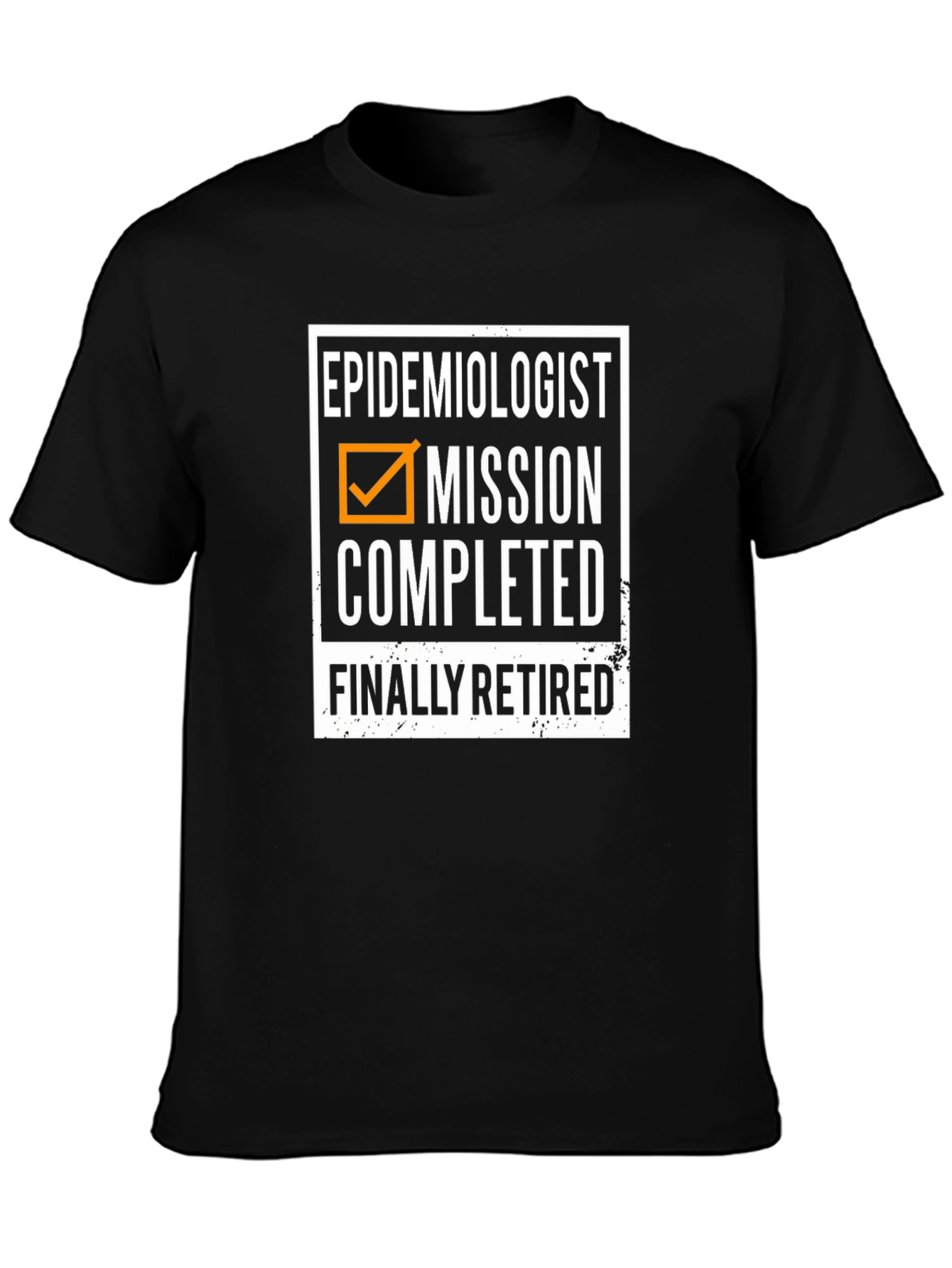 Epidemiologist Retirement T-Shirt - Mission Completed!