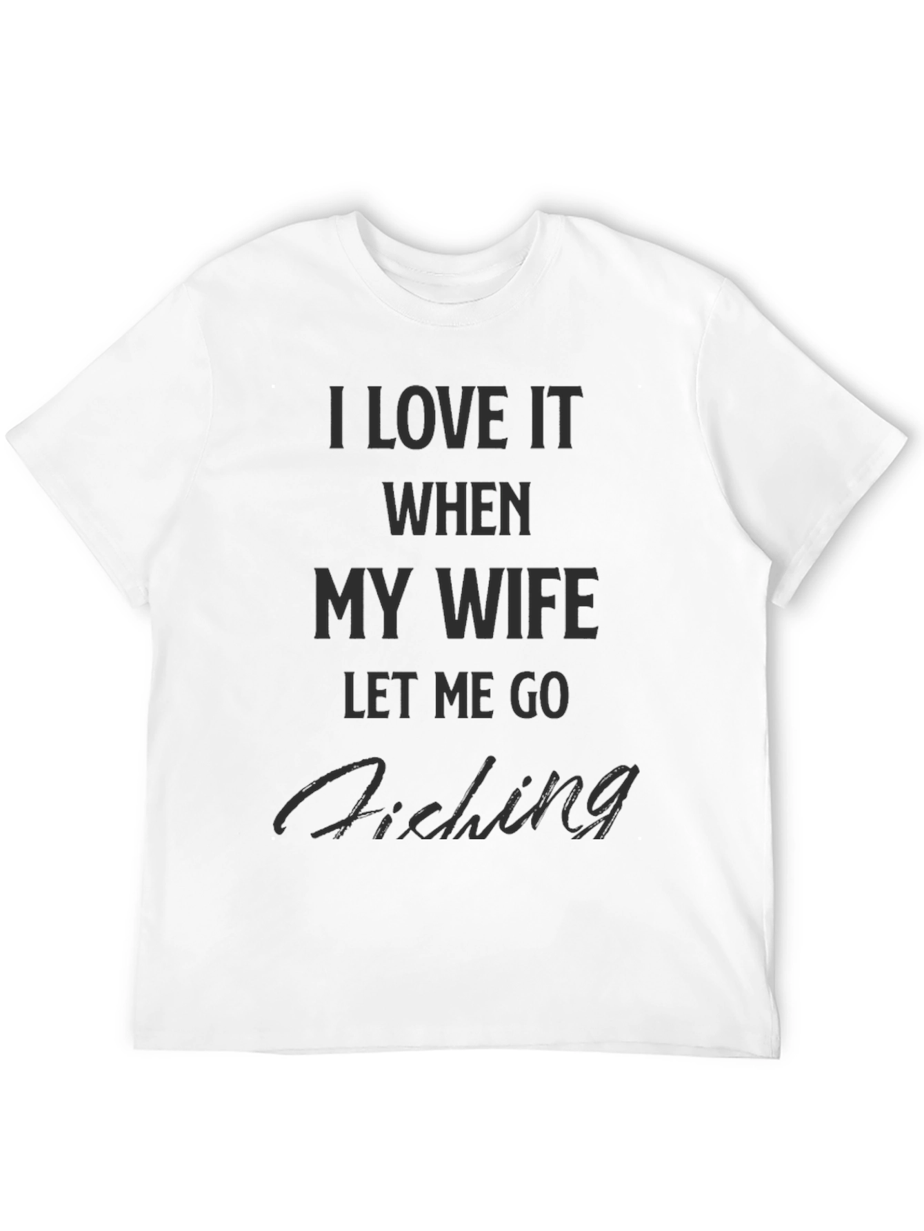 Fishing Humor Graphic T-Shirt