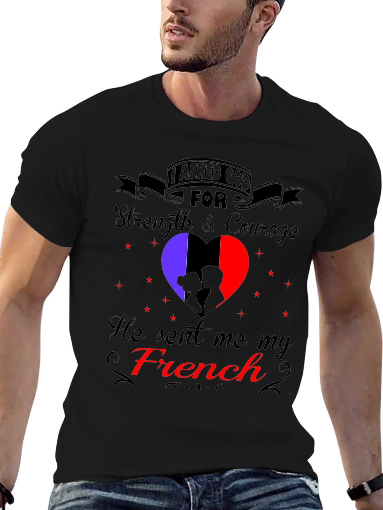 I Asked God For a French T-Shirt