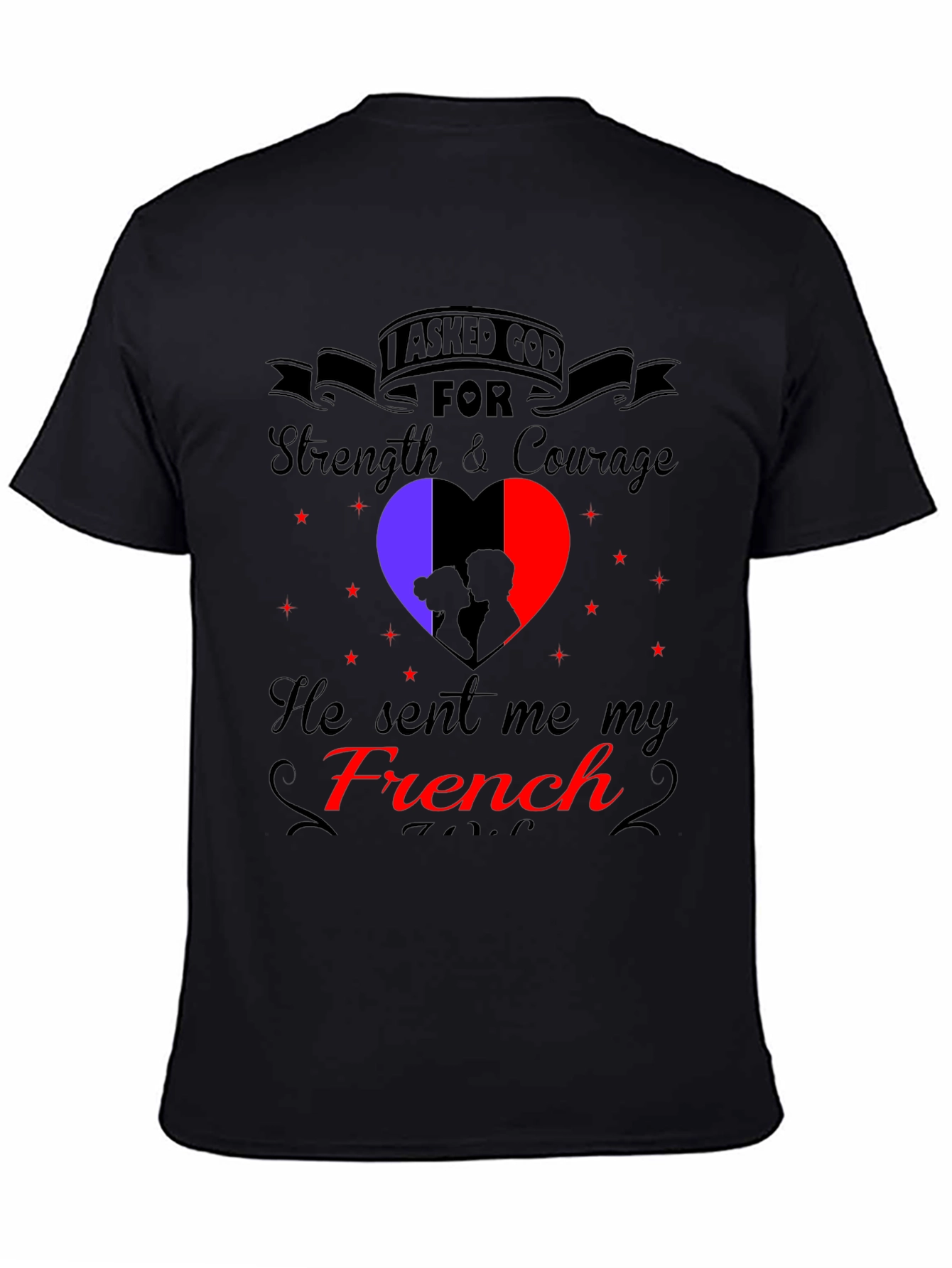 I Asked God For a French T-Shirt