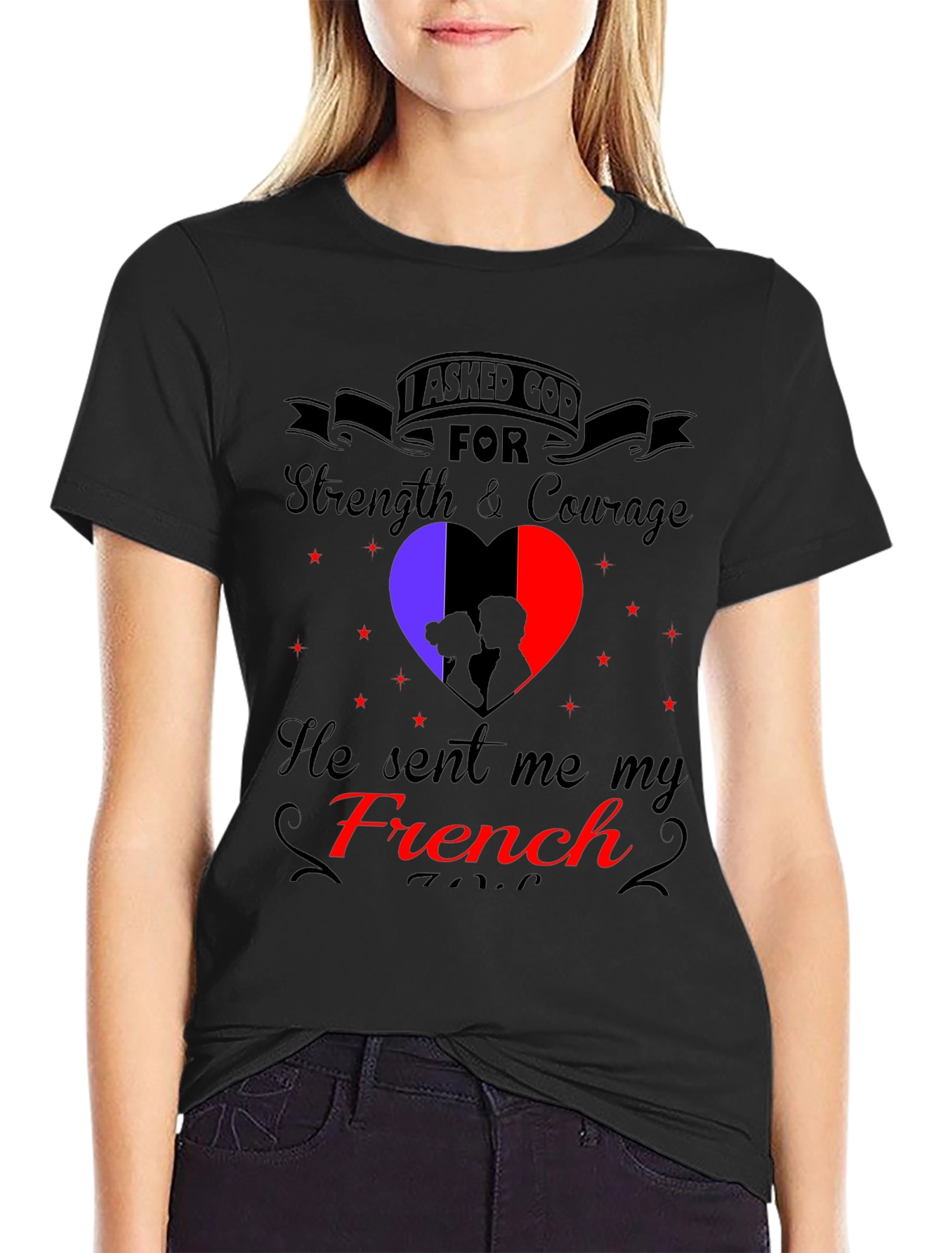 I Asked God For a French T-Shirt