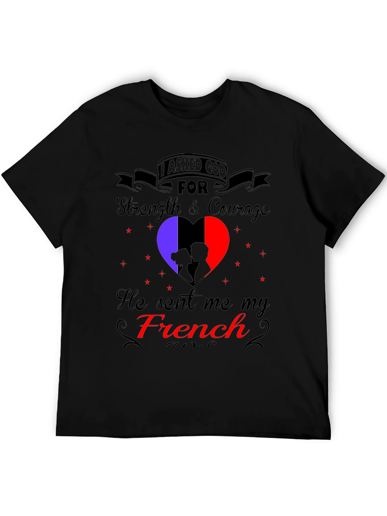 I Asked God For a French T-Shirt