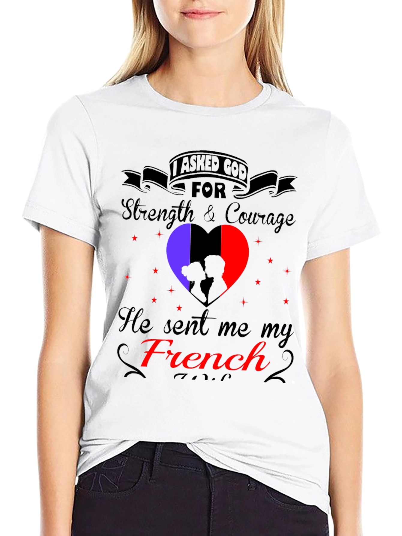 I Asked God For a French T-Shirt