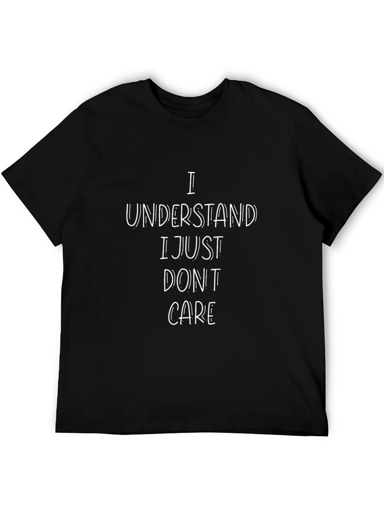 I Understand I Just Dont Care T-Shirt