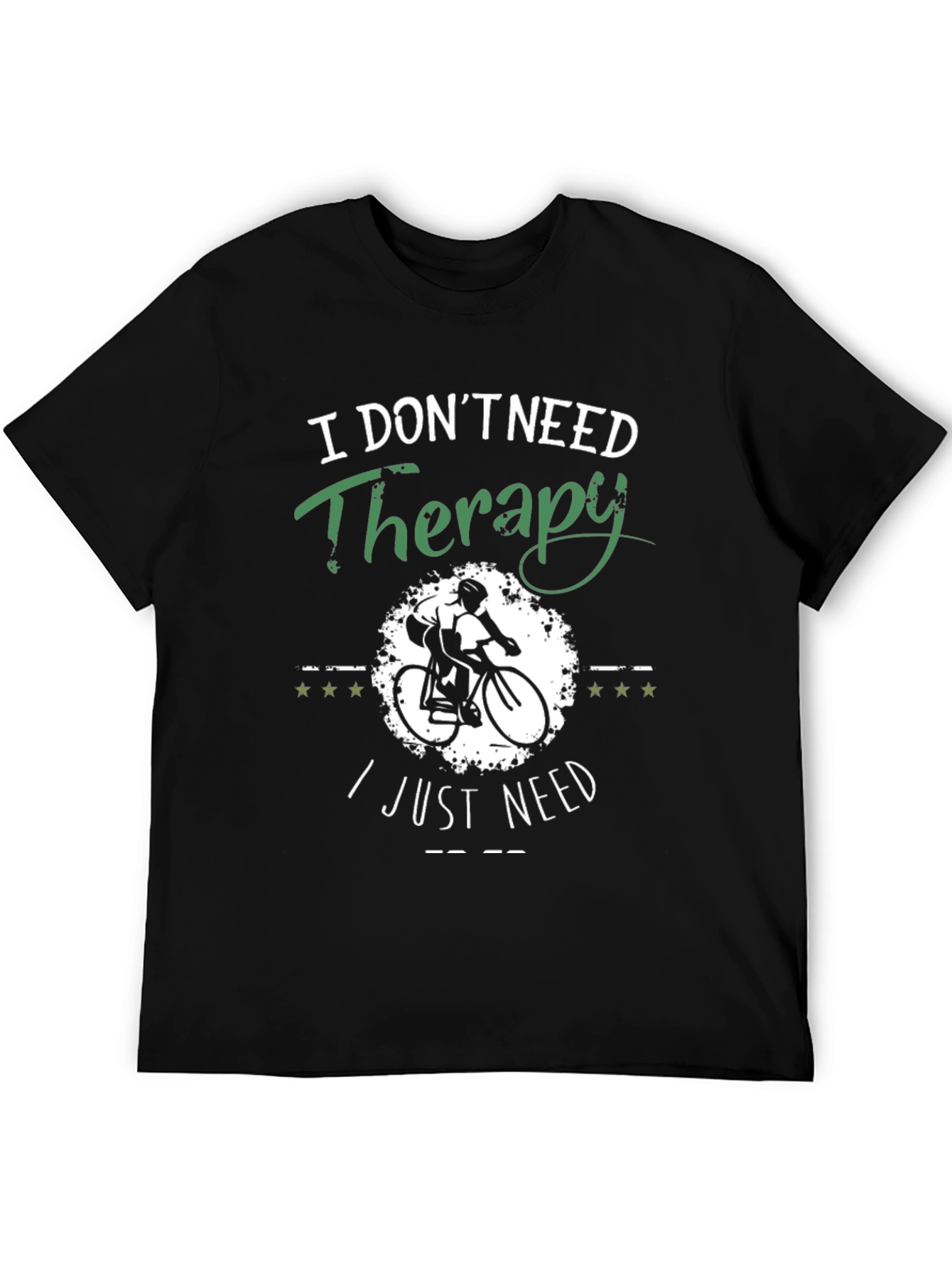 Cycling Therapy T-Shirt I Dont Need Therapy