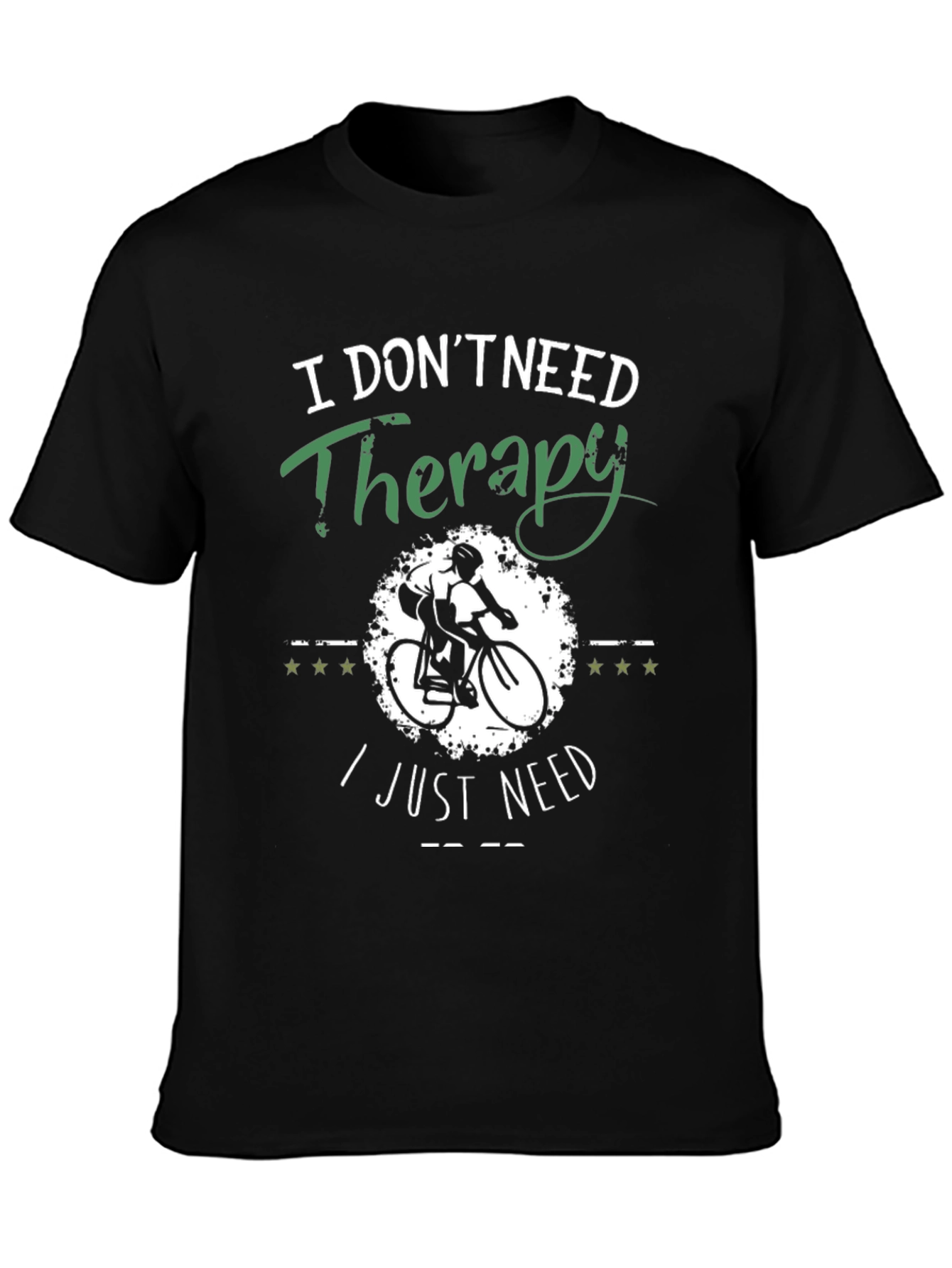 Cycling Therapy T-Shirt I Dont Need Therapy