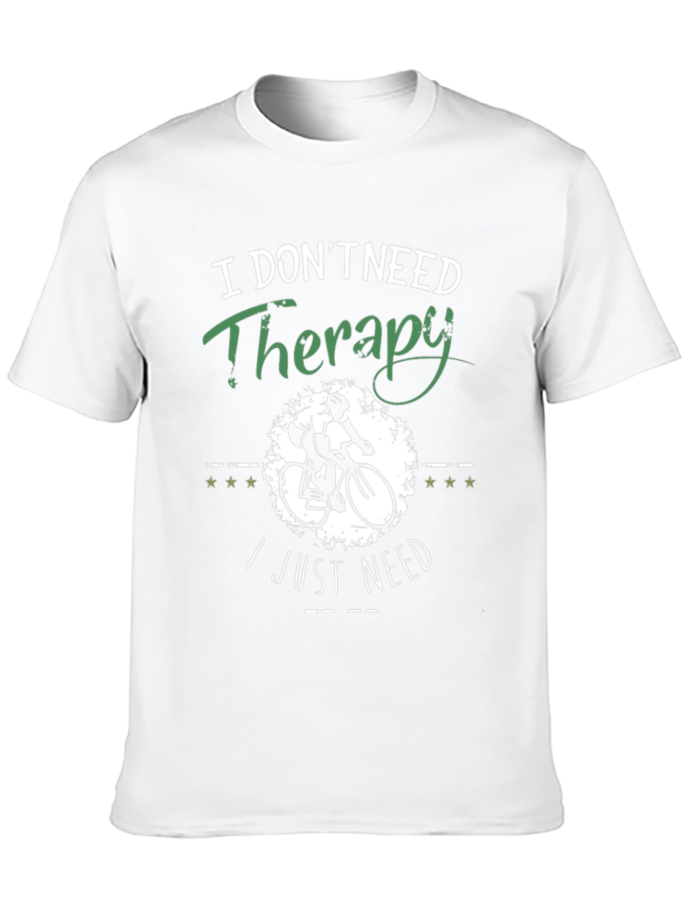 Cycling Therapy T-Shirt I Dont Need Therapy