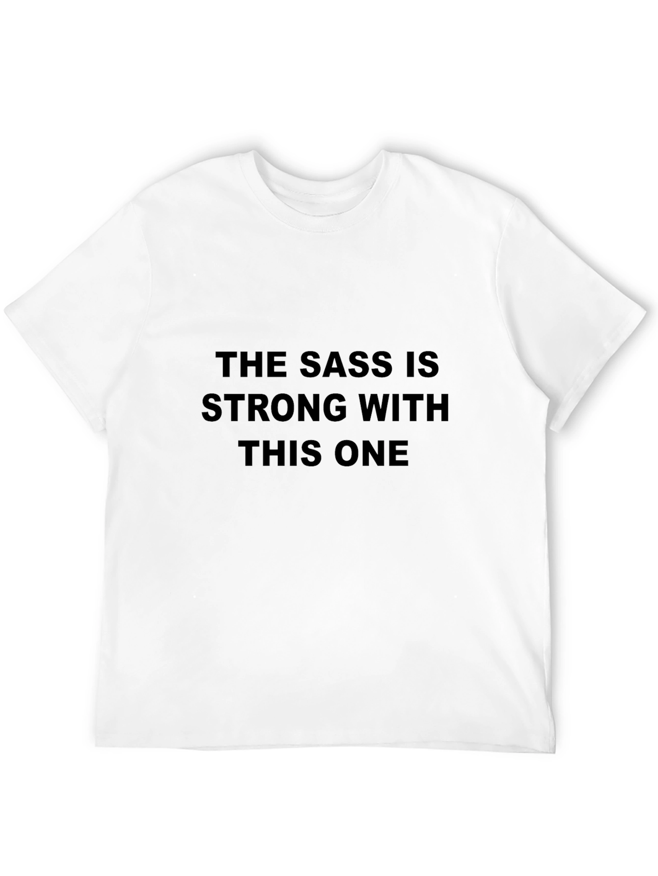 Sarcastic Humor T-Shirt - The Sass is Strong