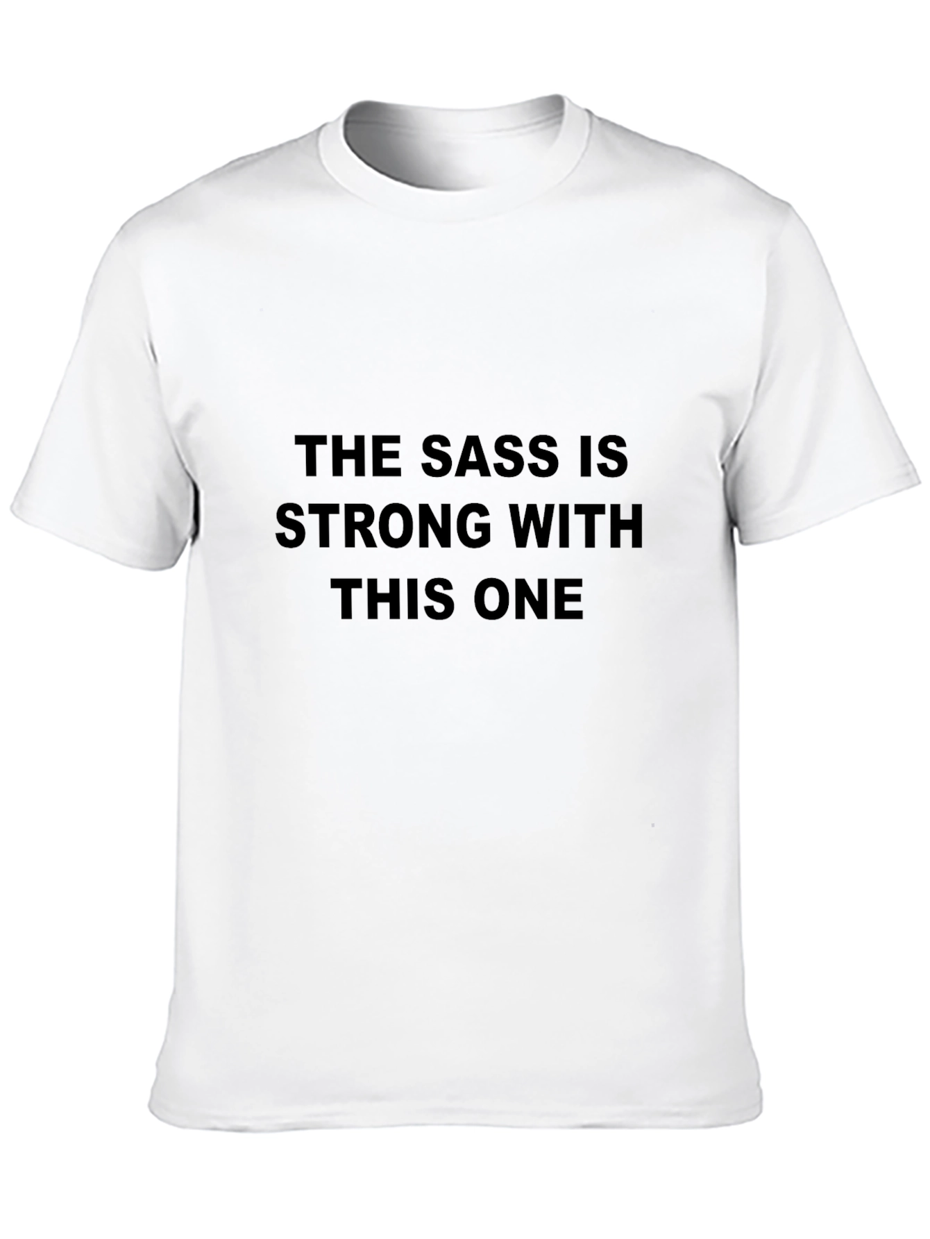 Sarcastic Humor T-Shirt - The Sass is Strong