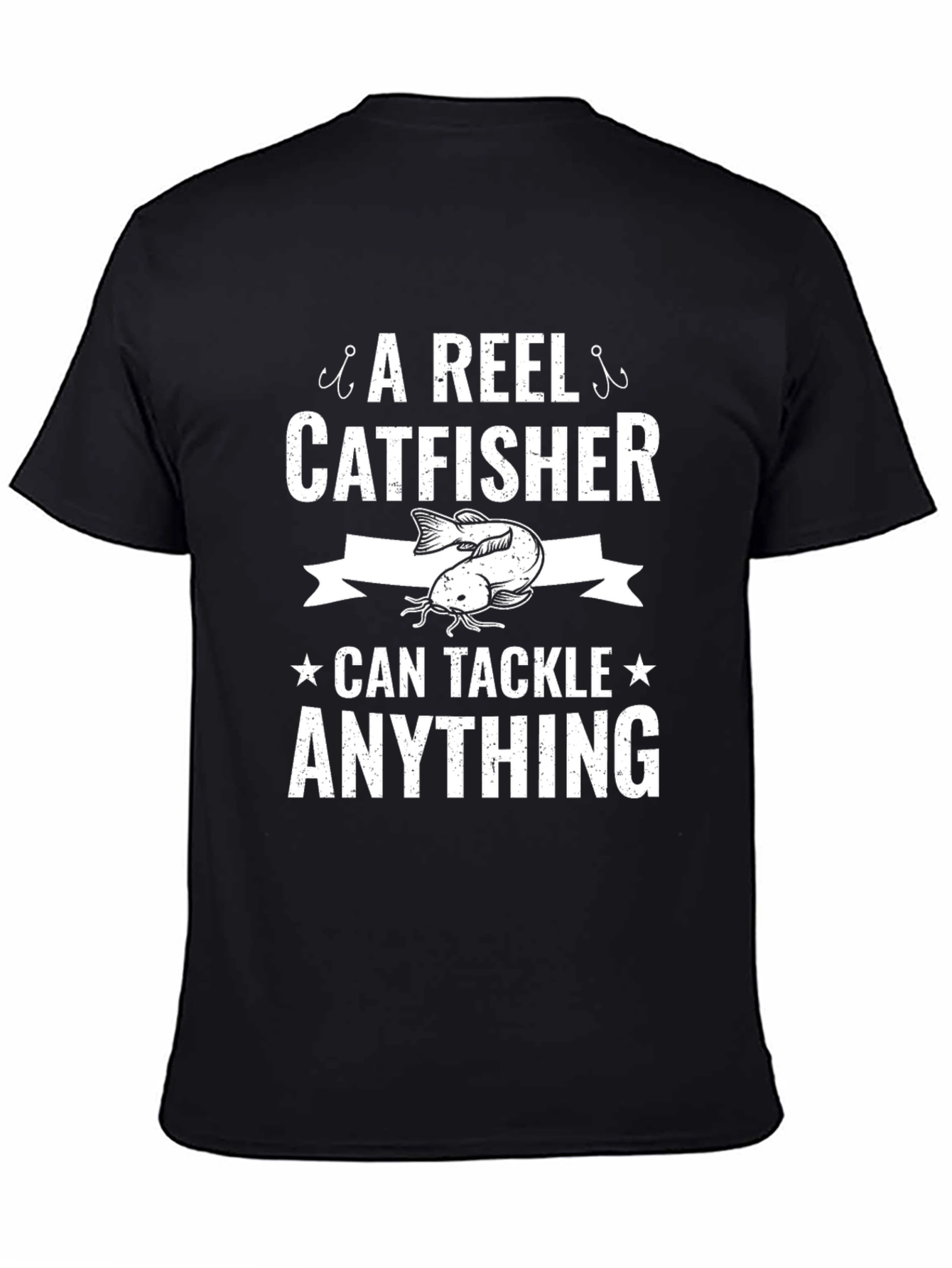 A Reel Catfisher Can Tackle Anything T-Shirt