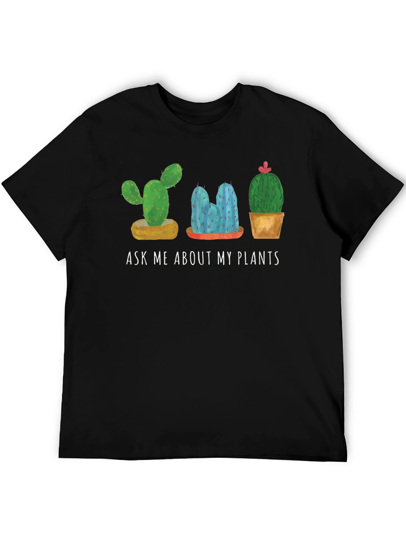 Ask Me About My Plants T-Shirt Cactus Lover