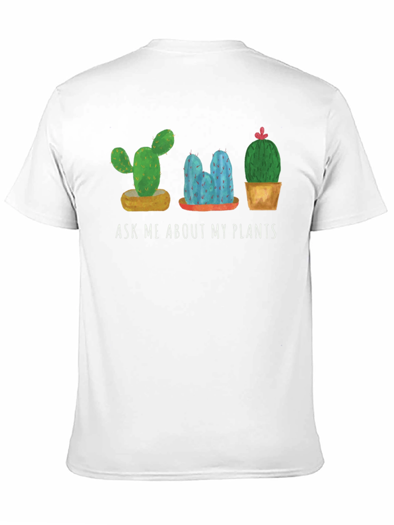 Ask Me About My Plants T-Shirt Cactus Lover
