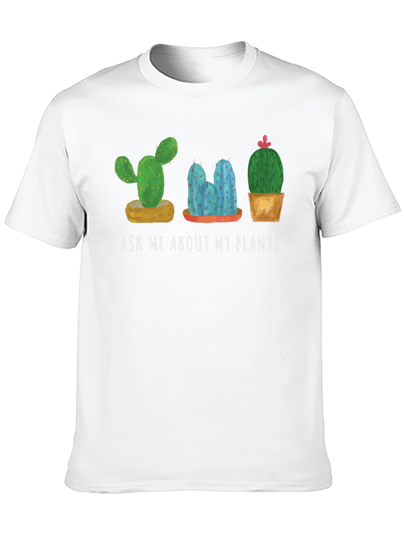 Ask Me About My Plants T-Shirt Cactus Lover