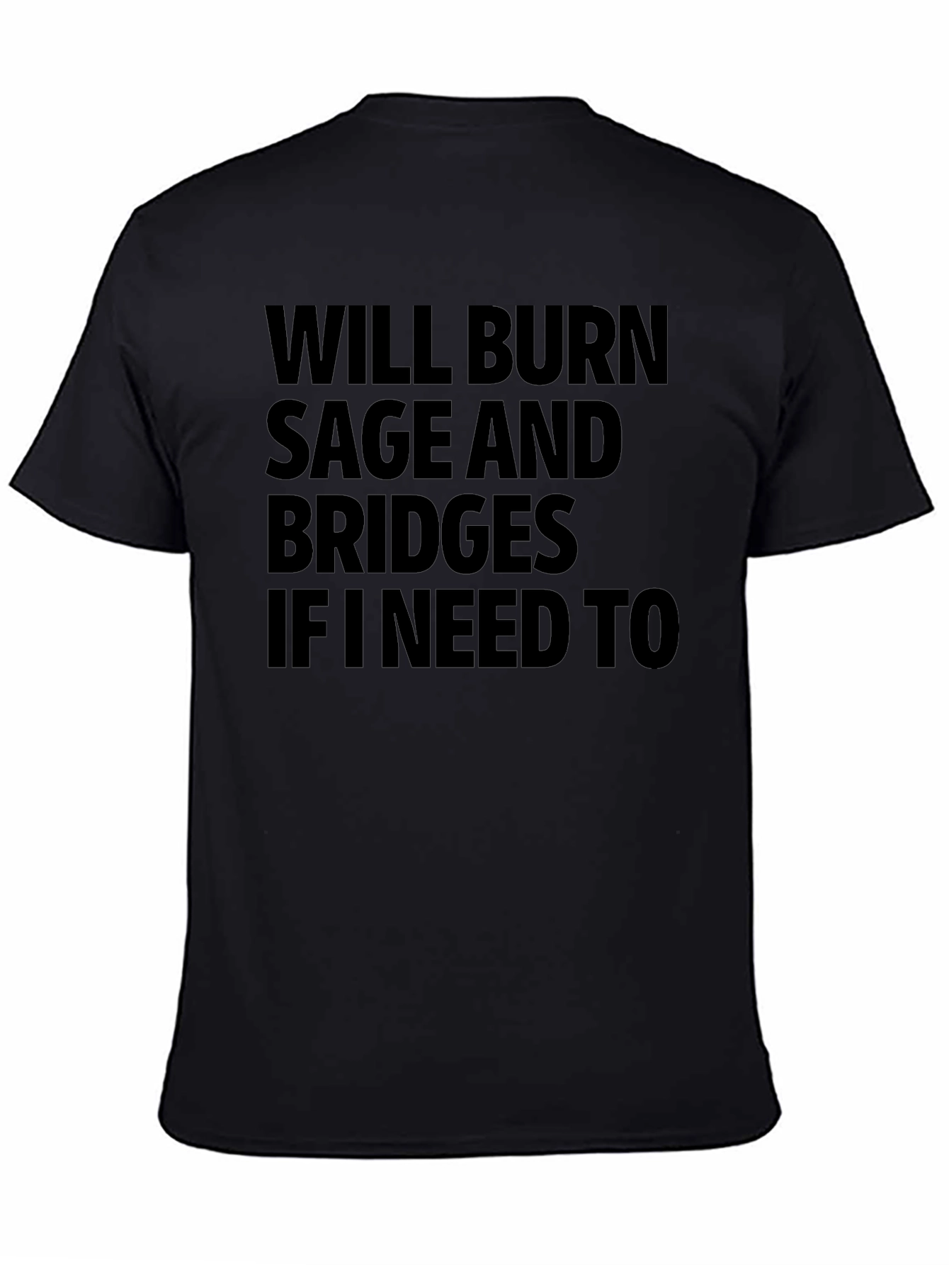 Will Burn Sage and Bridges T-Shirt