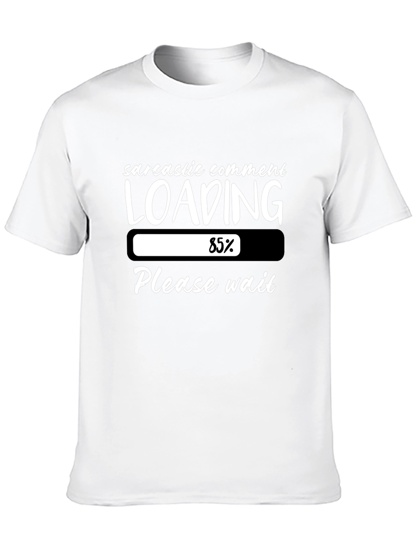 Sarcastic Comment Loading T-Shirt Humor Tee