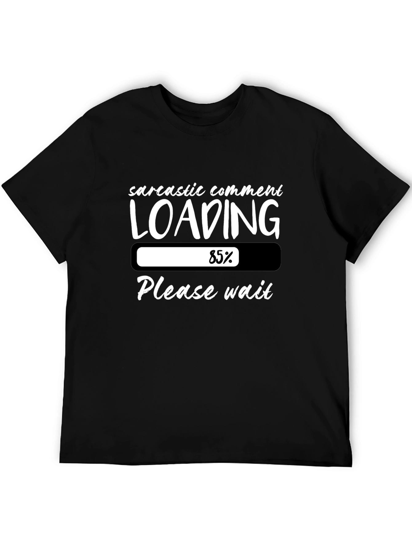 Sarcastic Comment Loading T-Shirt Humor Tee