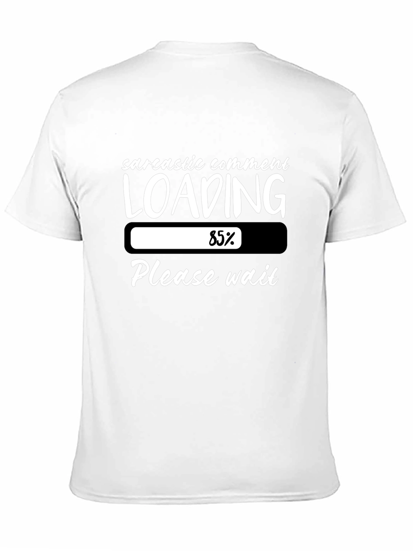 Sarcastic Comment Loading T-Shirt Humor Tee