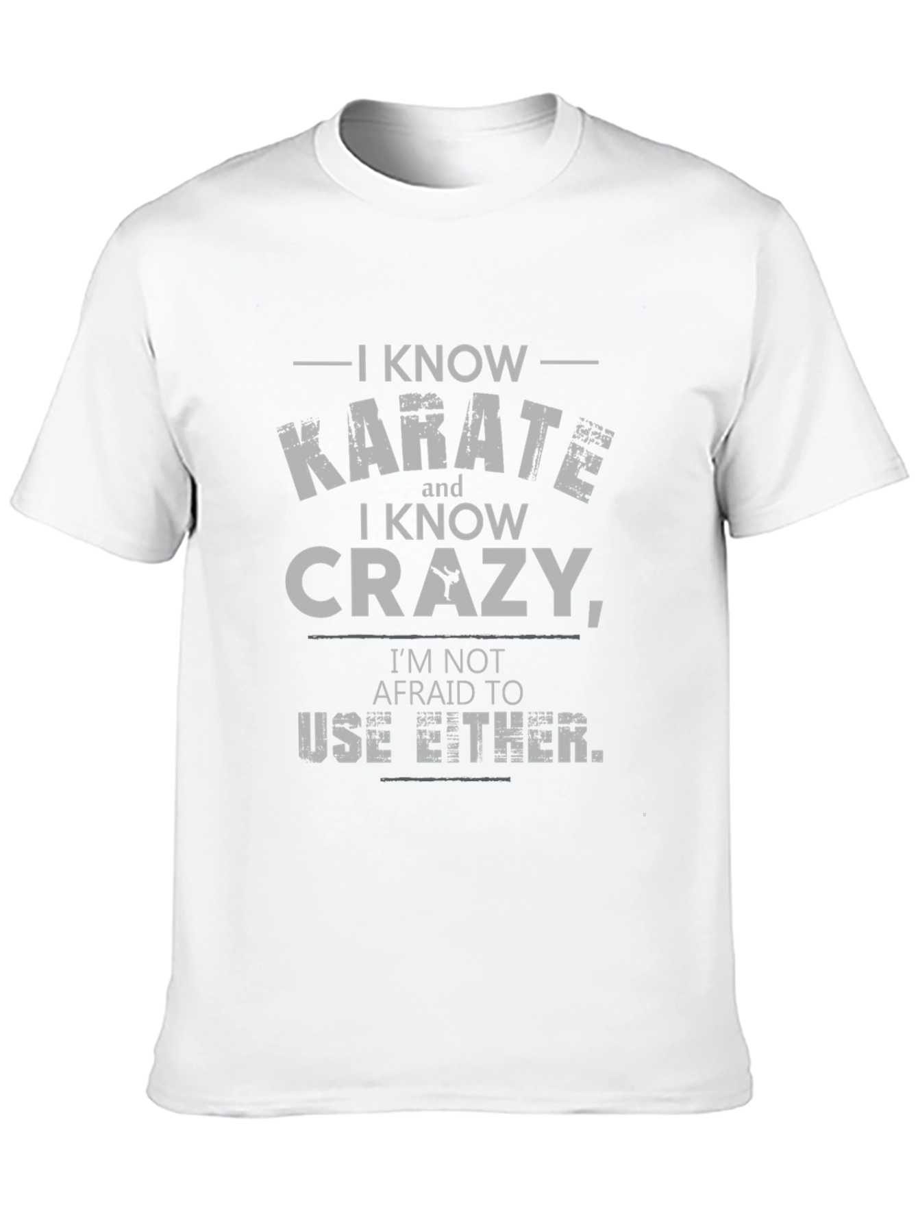 I Know Karate and Crazy T-Shirt