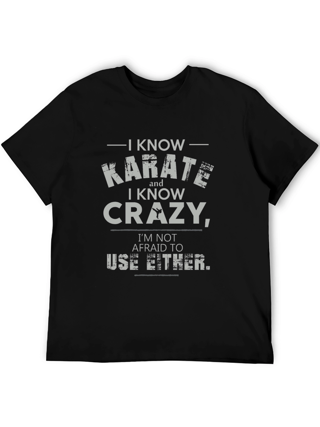 I Know Karate and Crazy T-Shirt