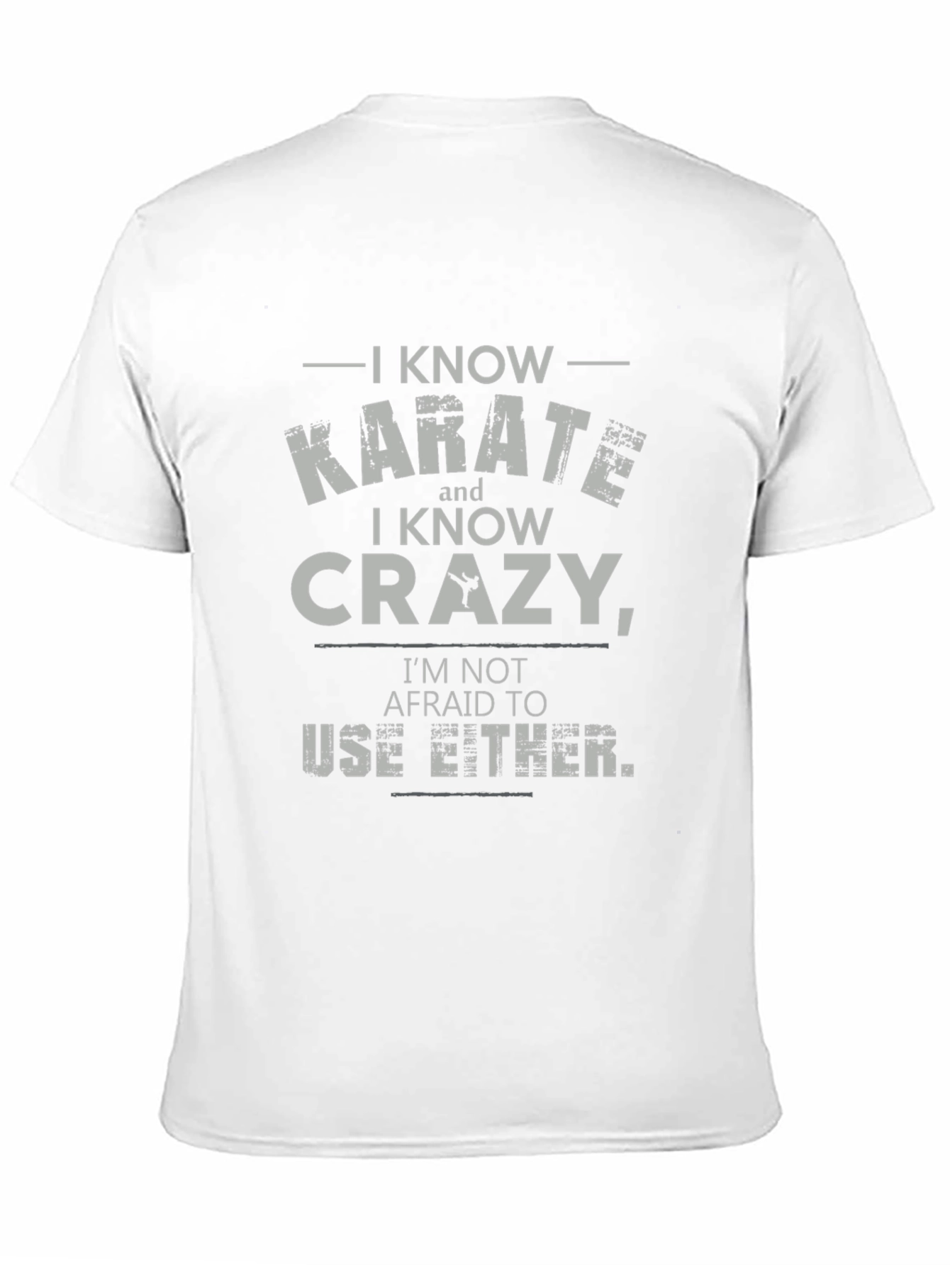 I Know Karate and Crazy T-Shirt