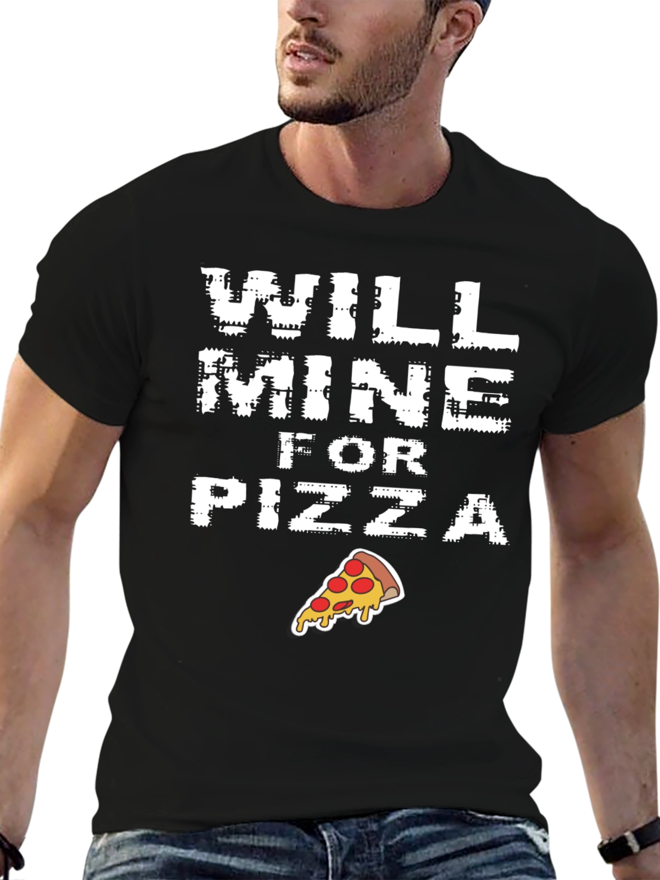 Will Mine for Pizza - Funny Graphic T-Shirt
