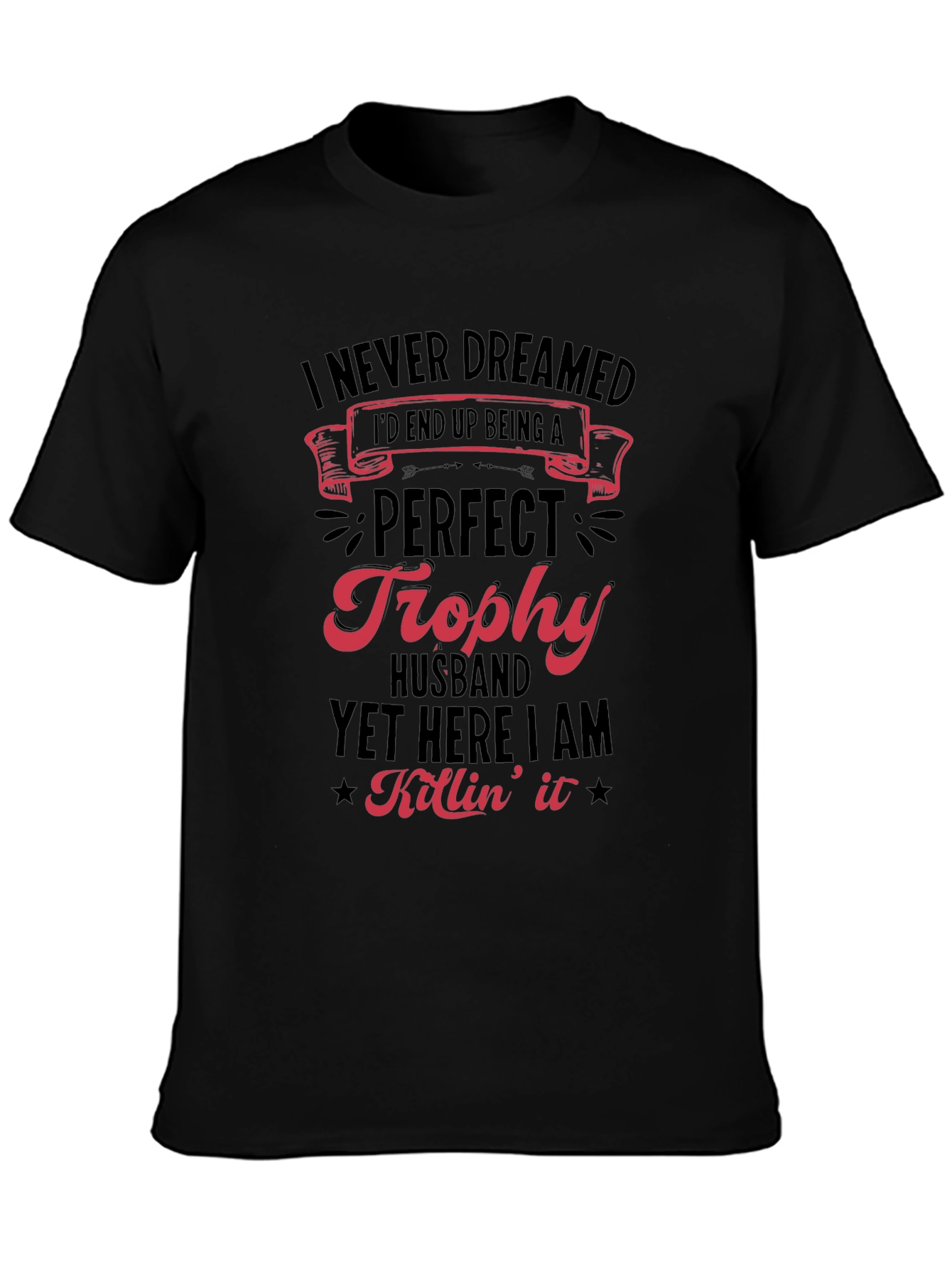 Perfect Trophy Husband Novelty Graphic T-Shirt