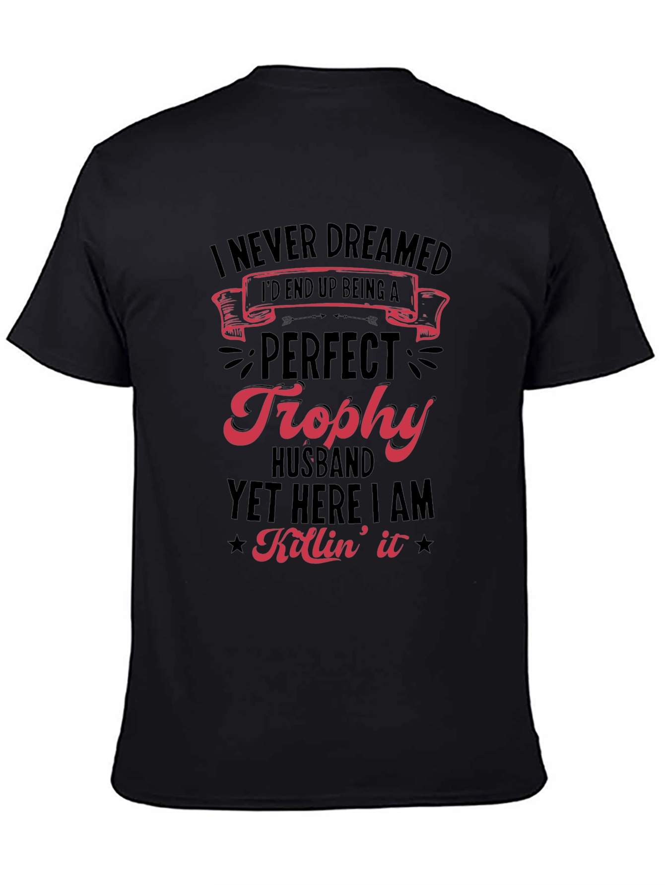 Perfect Trophy Husband Novelty Graphic T-Shirt