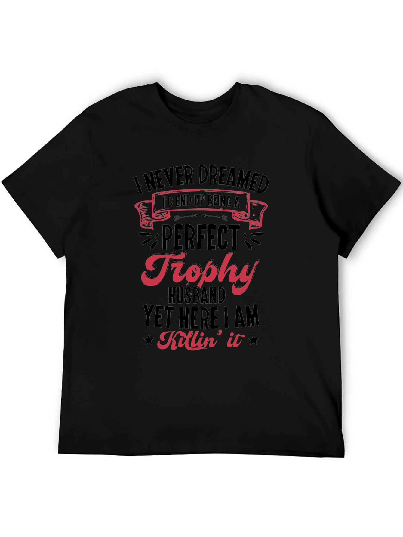 Perfect Trophy Husband Novelty Graphic T-Shirt