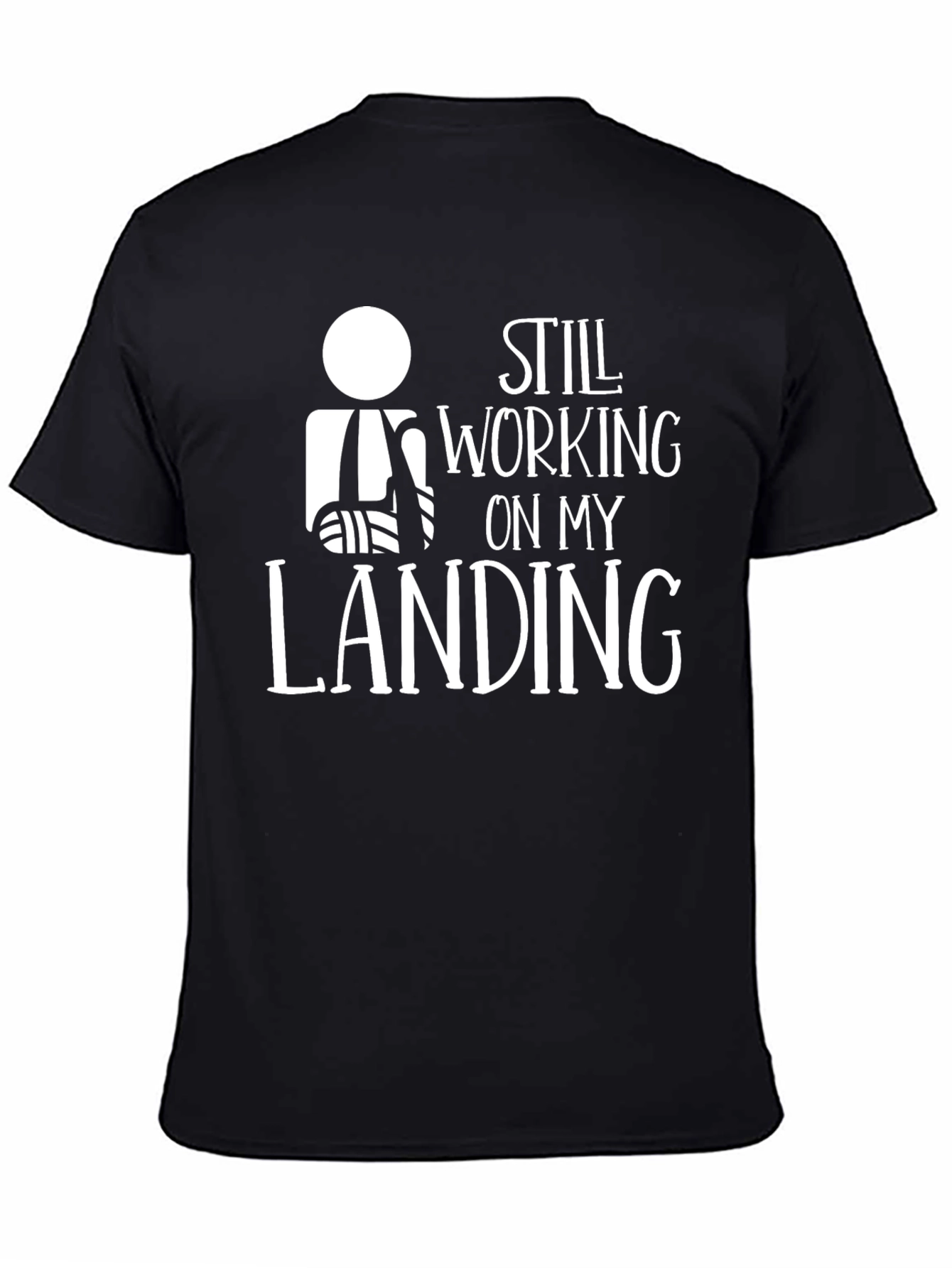 Still Working On My Landing T-Shirt