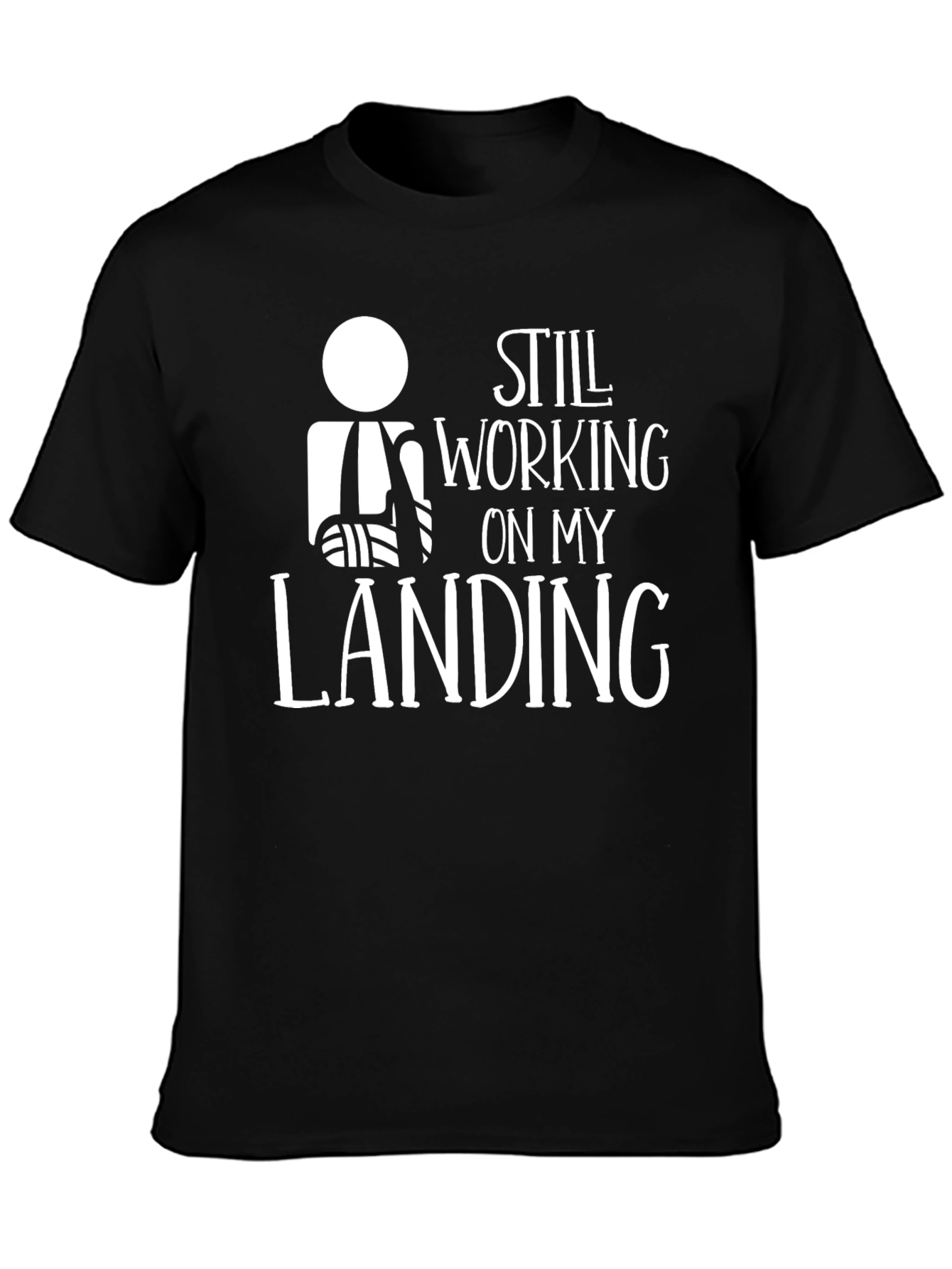 Still Working On My Landing T-Shirt