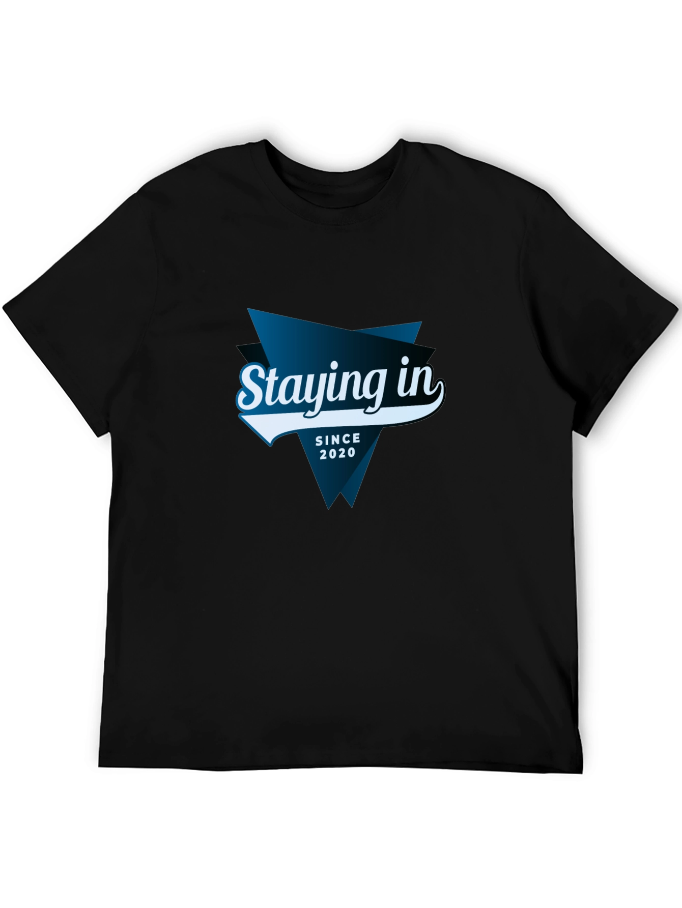 Staying In Since 2020 Tee