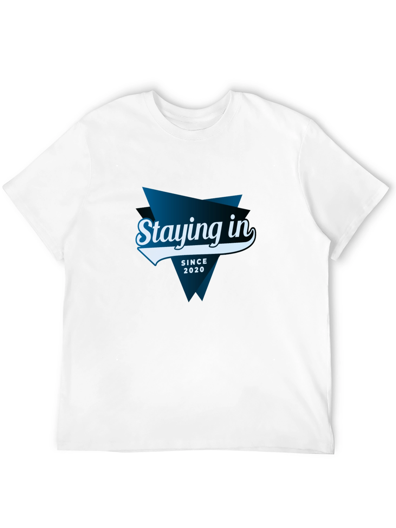 Staying In Since 2020 Tee