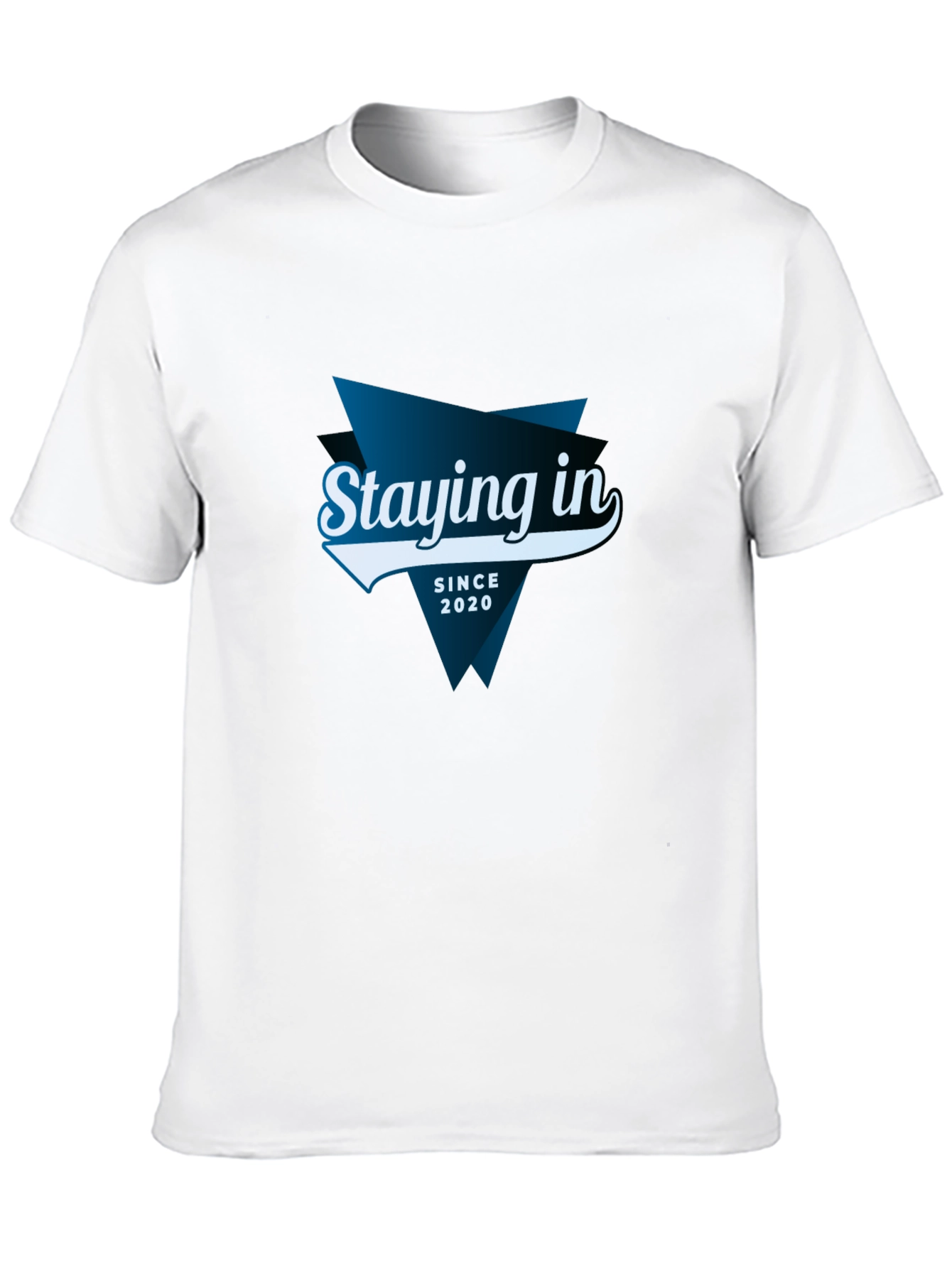 Staying In Since 2020 Tee