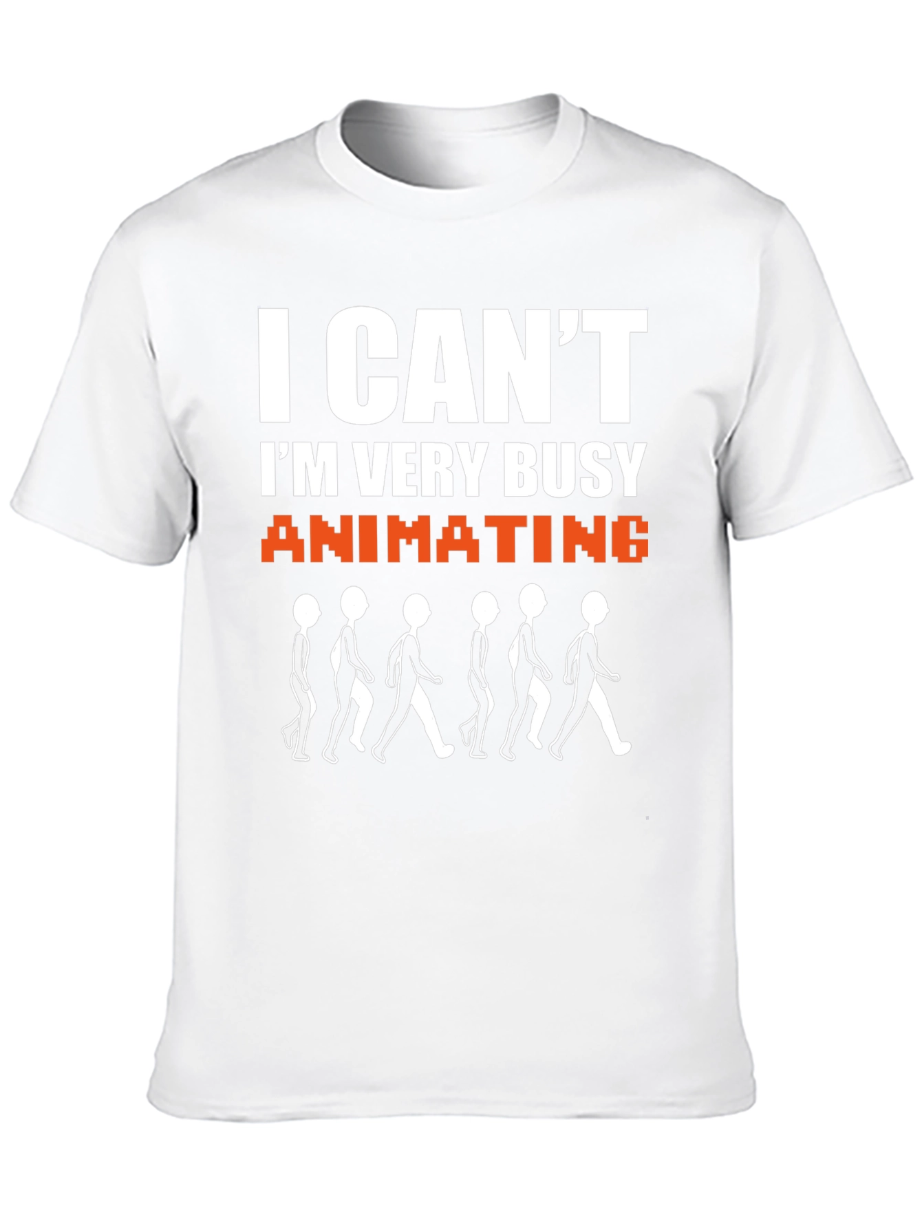 Funny Animating T-Shirt - I Cant Im Very Busy
